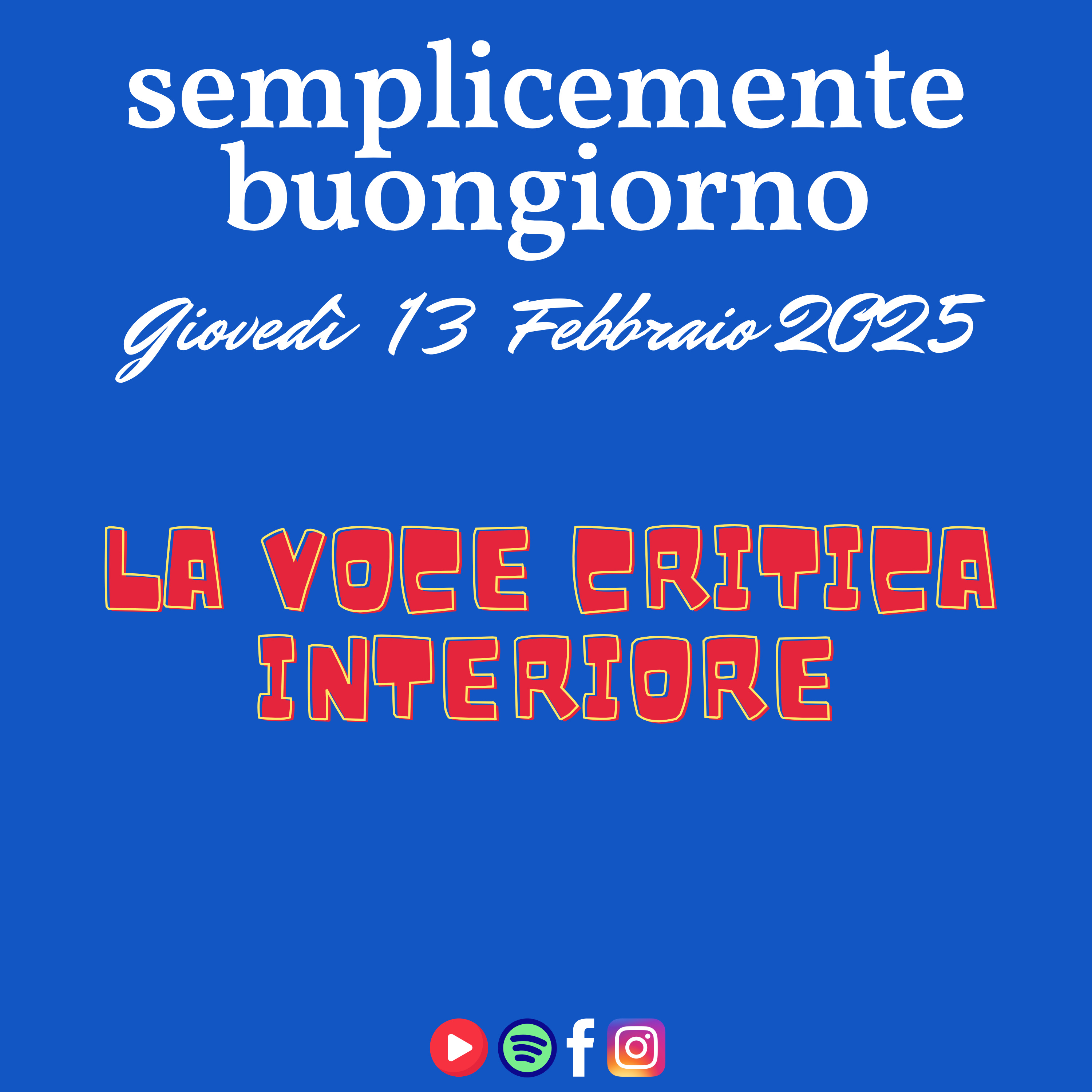Semplicemente Buongiorno di Giovedì 13 Febbraio 2025: La Voce Critica Interiore episode artwork