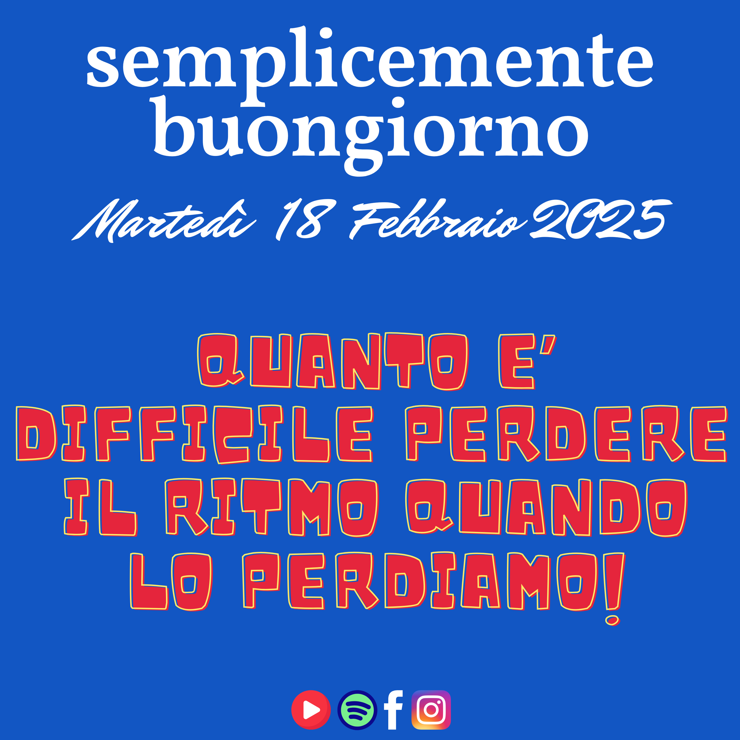 Semplicemente Buongiorno di Martedì 18 Febbraio 2025: Riprendere il Ritmo! episode artwork