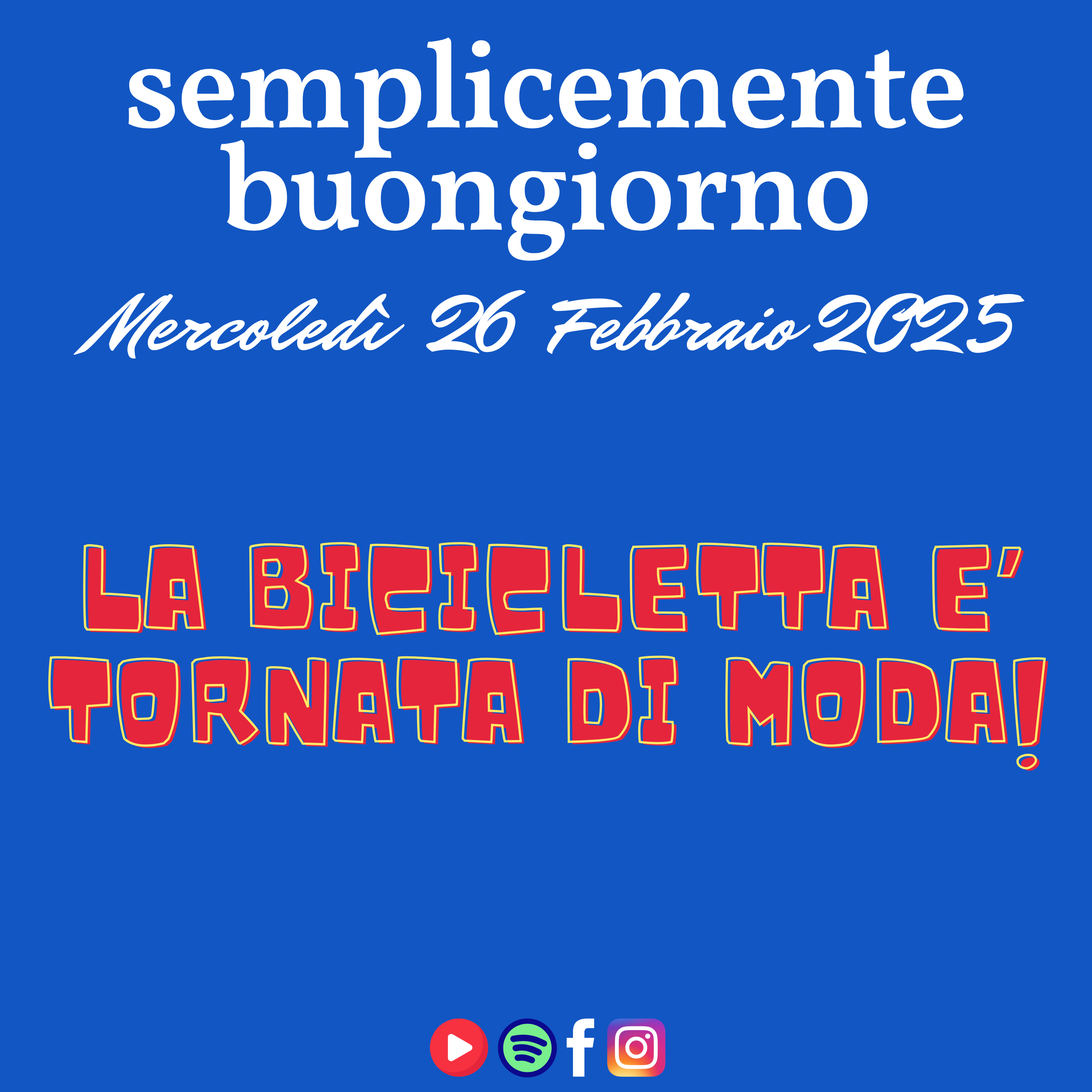 Semlicemente Buongiorno di Mercoledì 26 Febbraio 2025: La Bicicletta è tornata di Moda! episode artwork