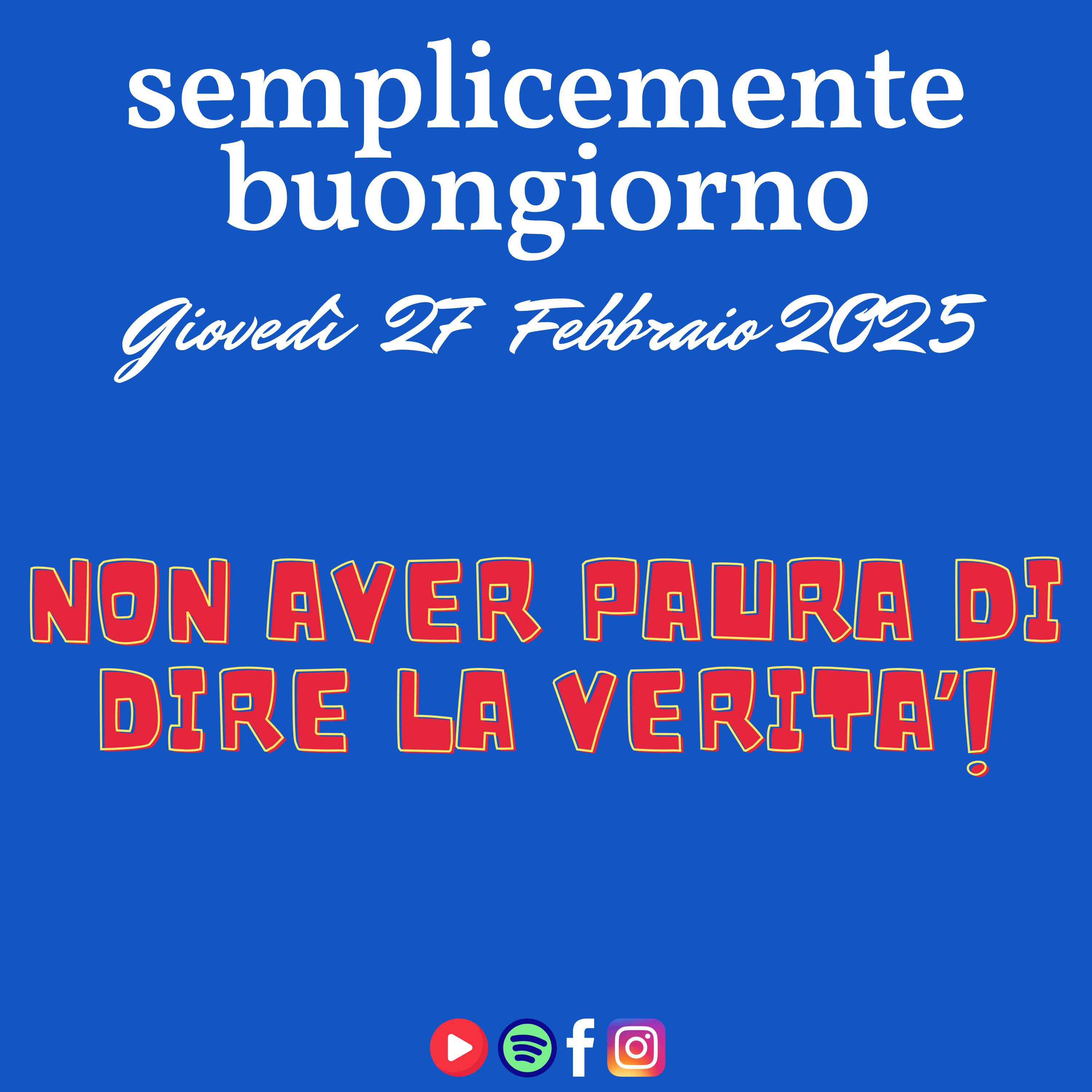 Semplicemente Buongiorno di Giovedì 27 Febbraio: Non Aver Paura di Dire La Verità! episode artwork