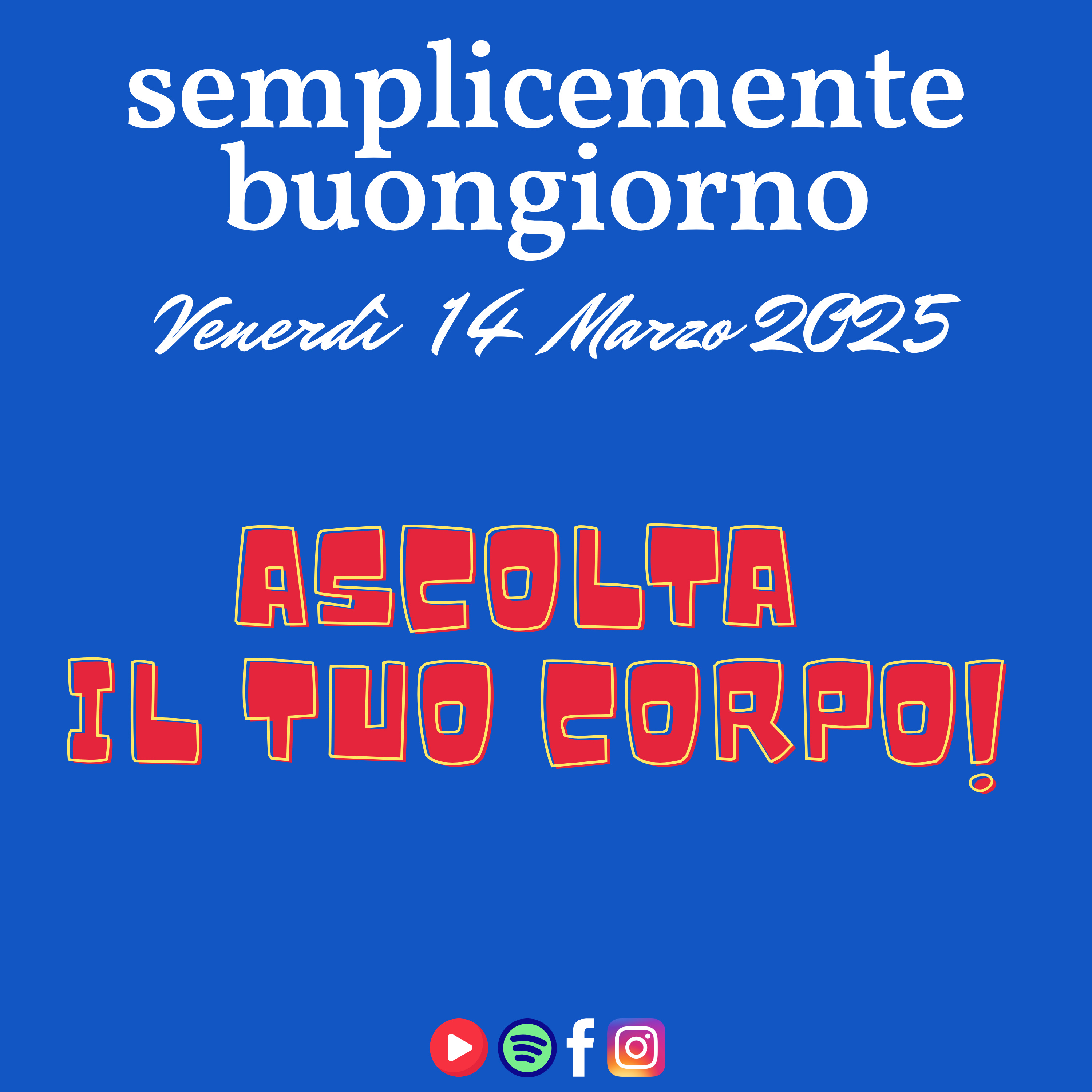 Semplicemente Buongiorno di Venerdì 14 Marzo 2025: Ascolta il tuo corpo! episode artwork