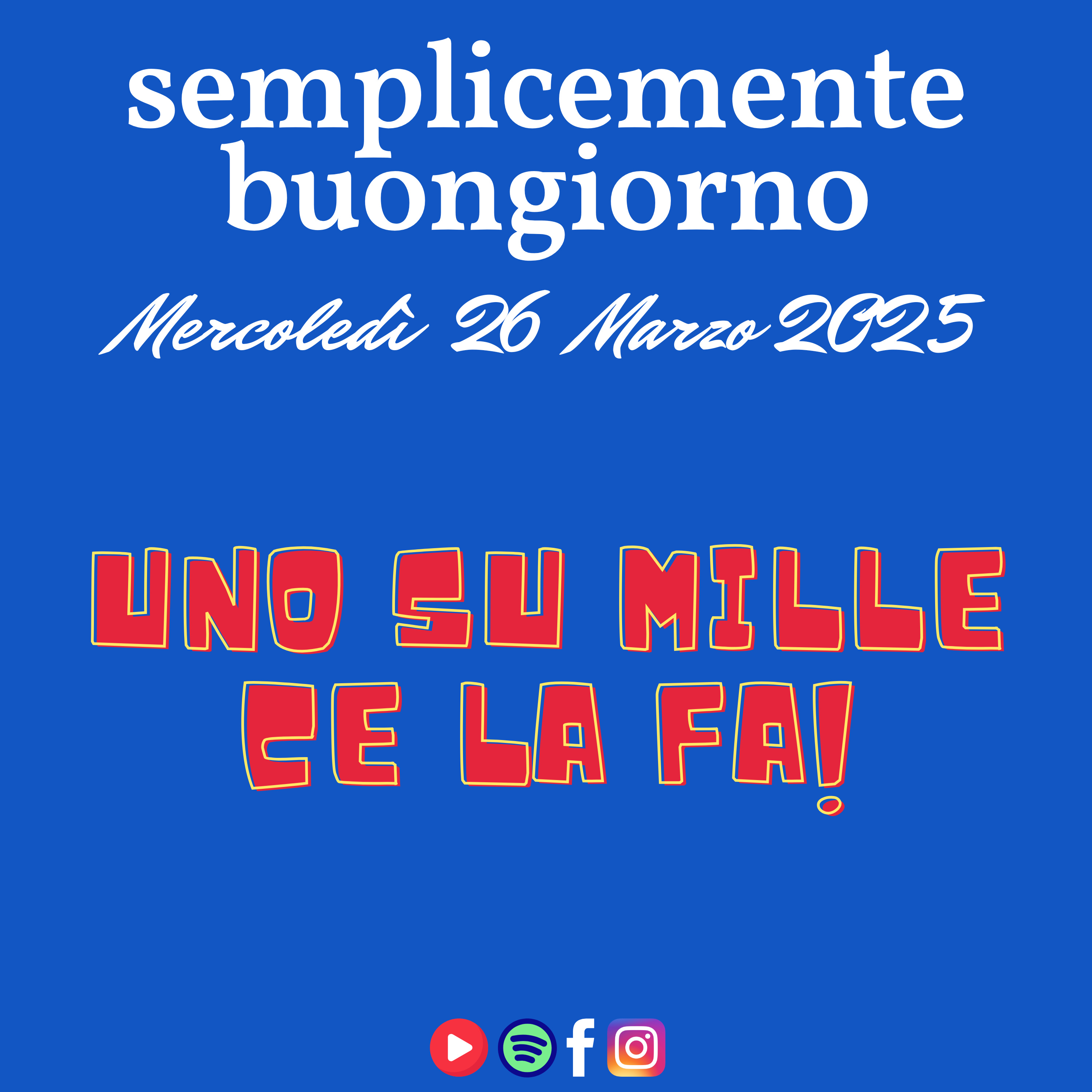 Semplicemente Buongiorno di Mercoledì 26 Marzo 2025: Uno su mille ce la fa! episode artwork