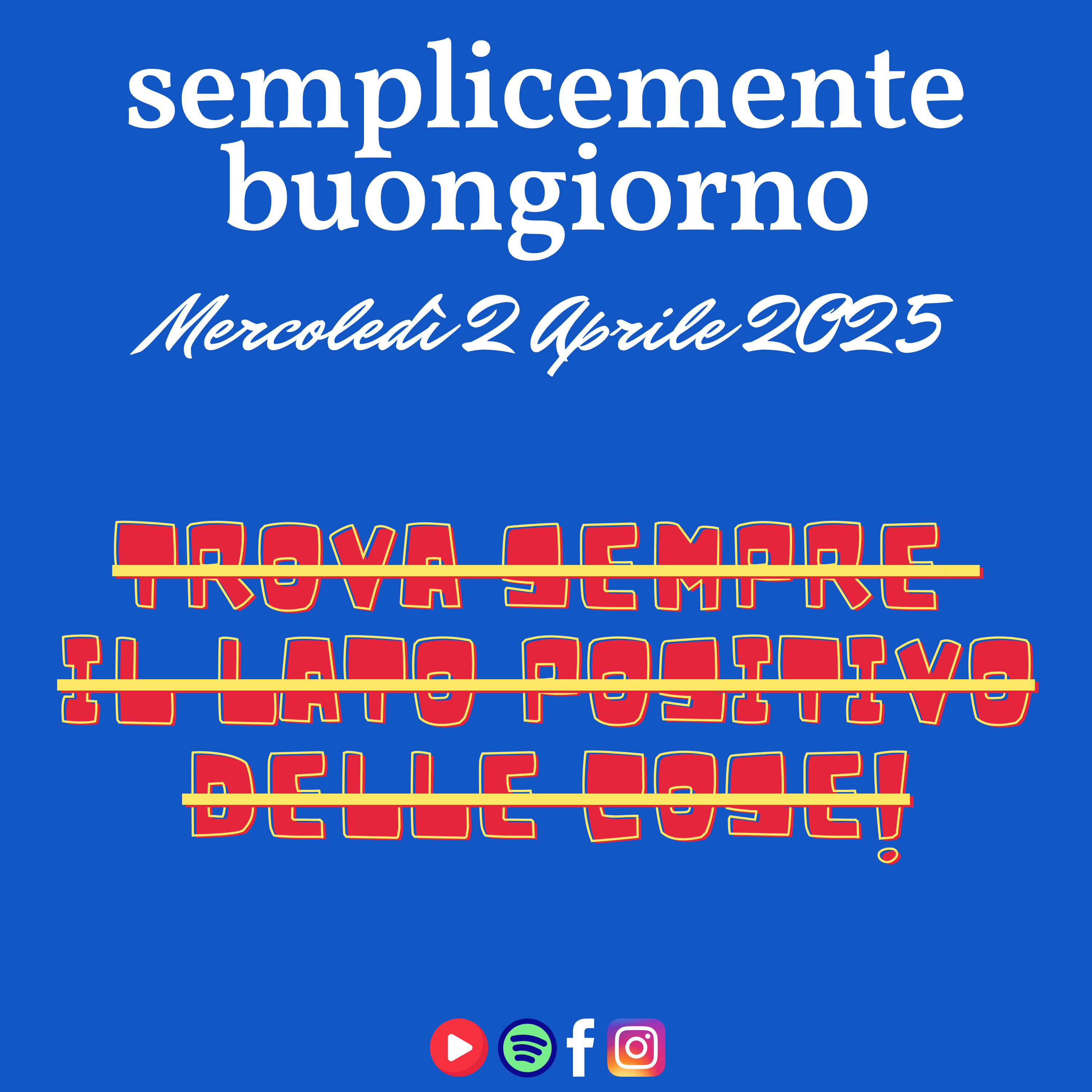 Semplicemente Buongiorno di Mercoledì 2 Aprile 2025: Fate le Cose Che Vi Rendono Felici! episode artwork