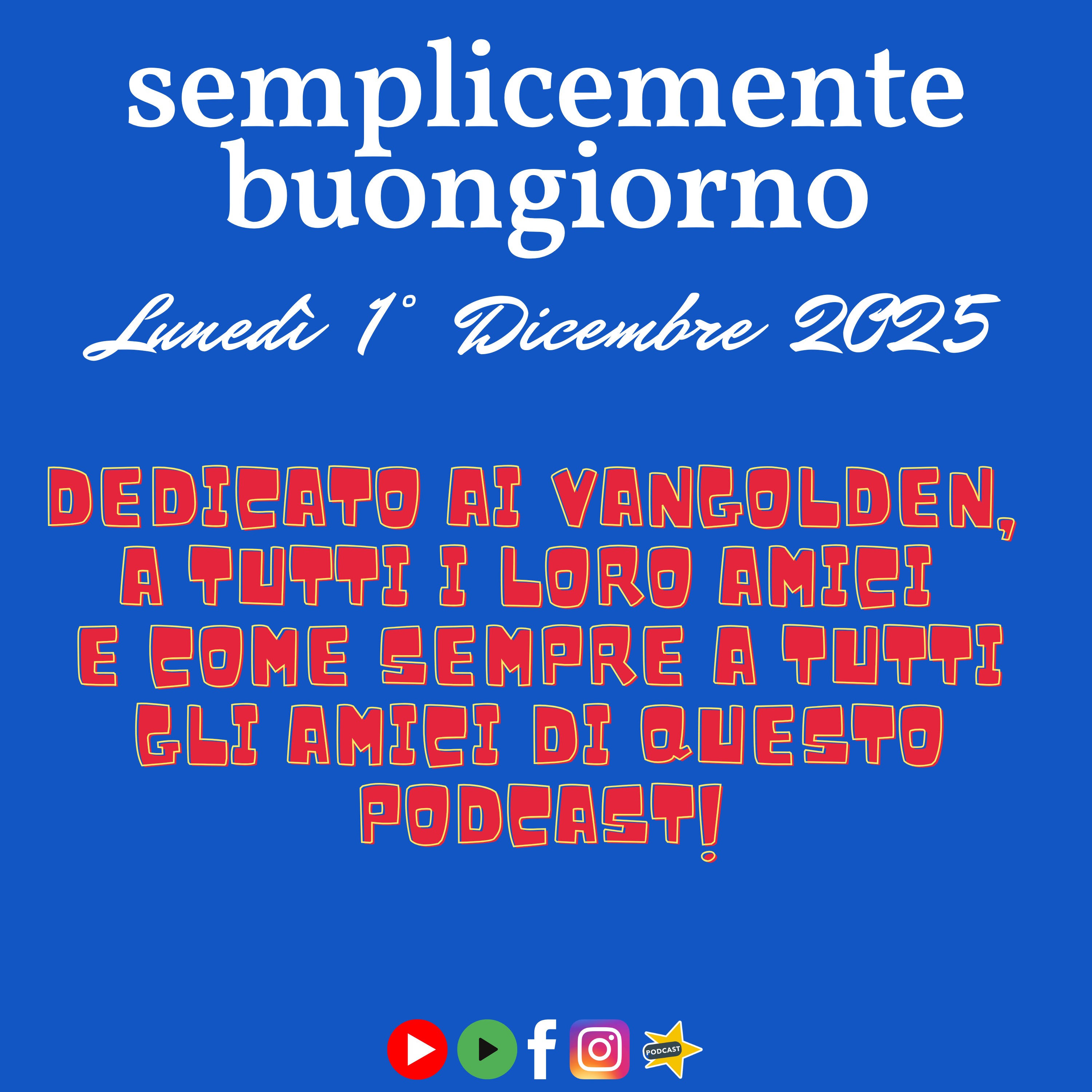 Semplicemente Buongiorno: Dedicato ai Vangolden, a tutti i loro amici e come sempre a tutti gli amici di questo podcast episode artwork