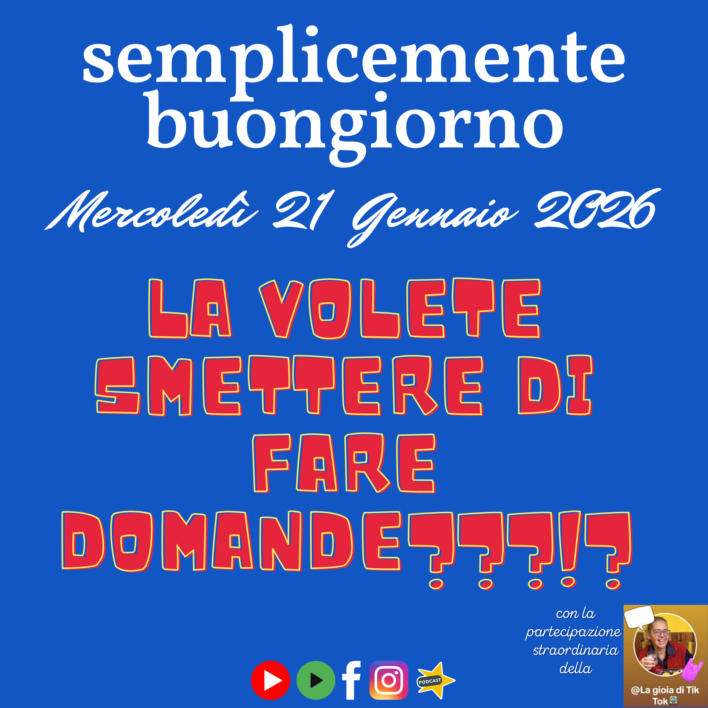 Semplicemente Buongiorno: La Smettete di Fare Domande???!? episode artwork