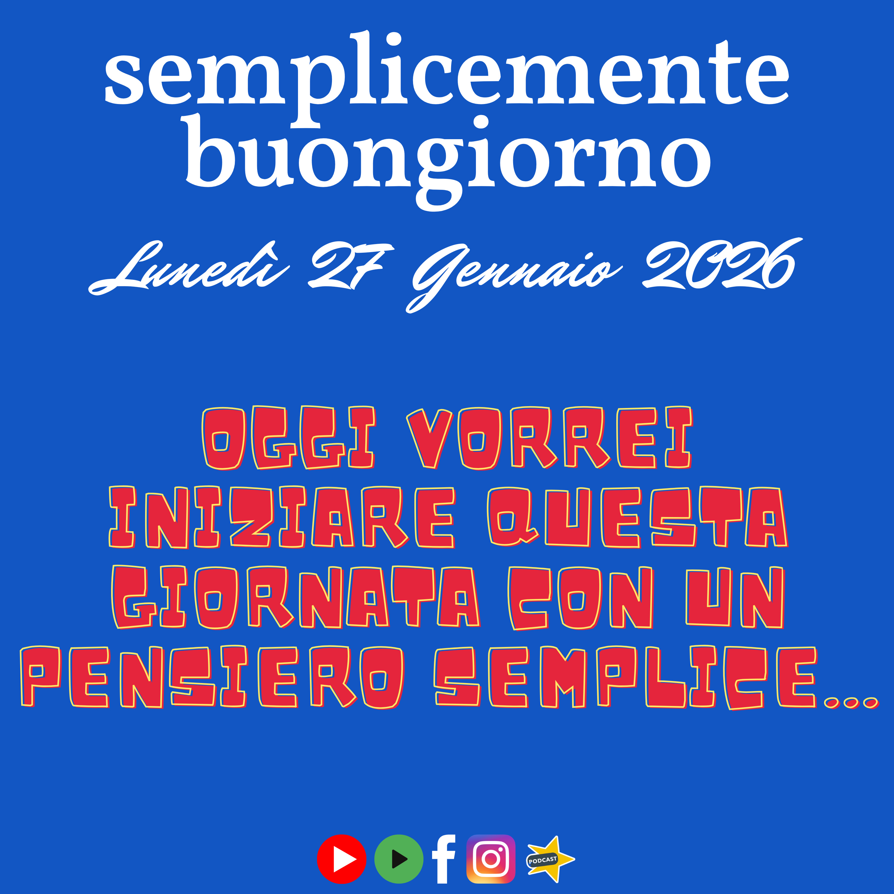 Semplicemente Buongiorno a tutti. Oggi vorrei iniziare questa giornata con un pensiero semplice... episode artwork