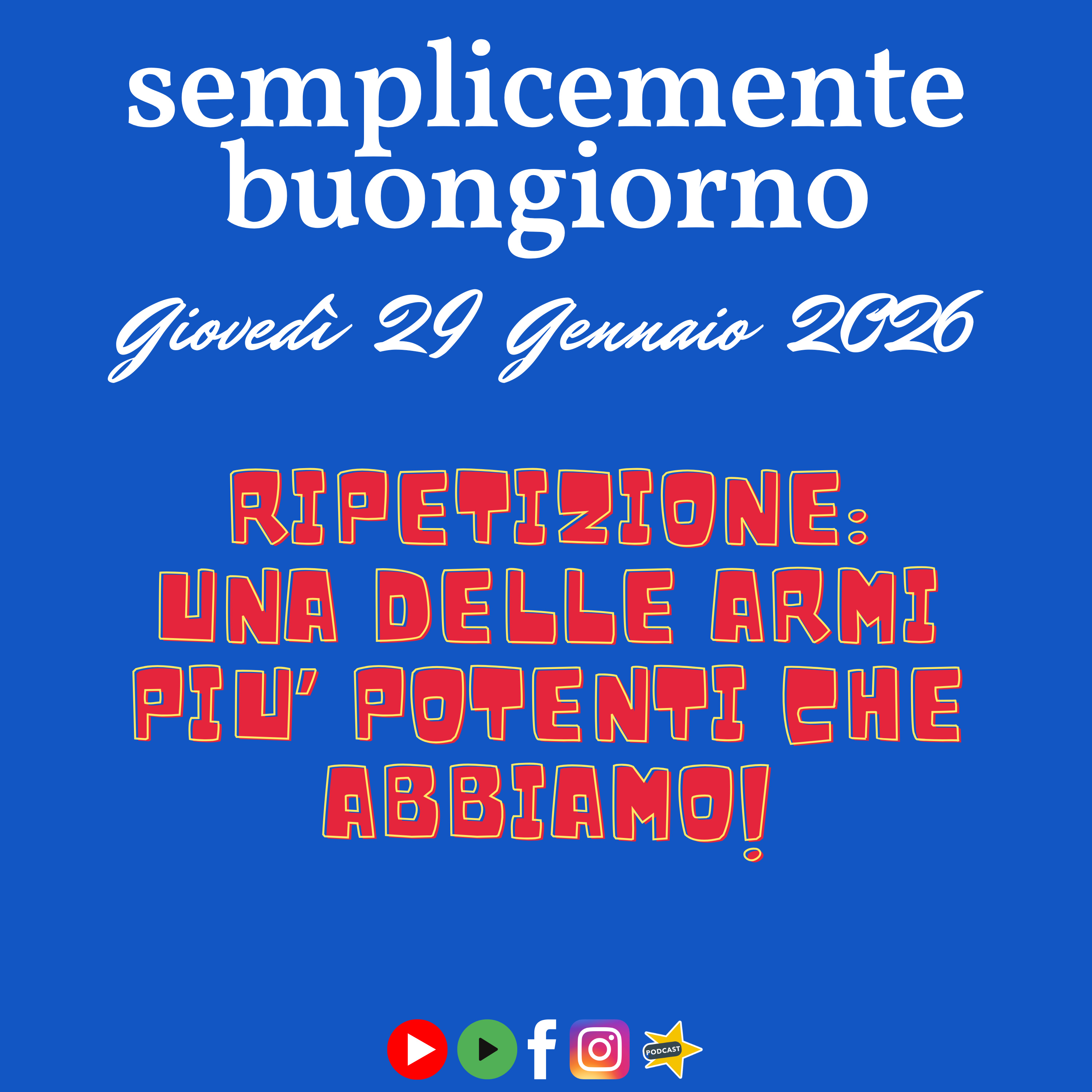 Semplicemente Buongiorno: Ripetizione una delle armi più potenti che abbiamo!  episode artwork