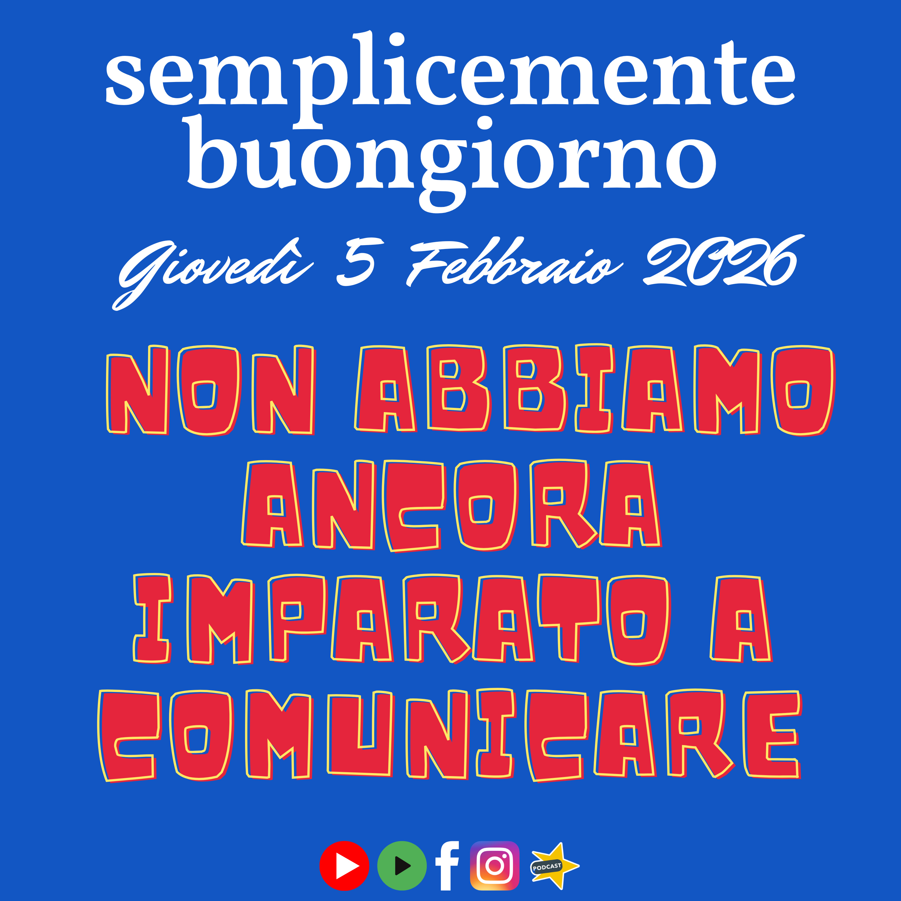 Semplicemente Buongiorno: Non Abbiamo Ancora Imparato a Comunicare! episode artwork