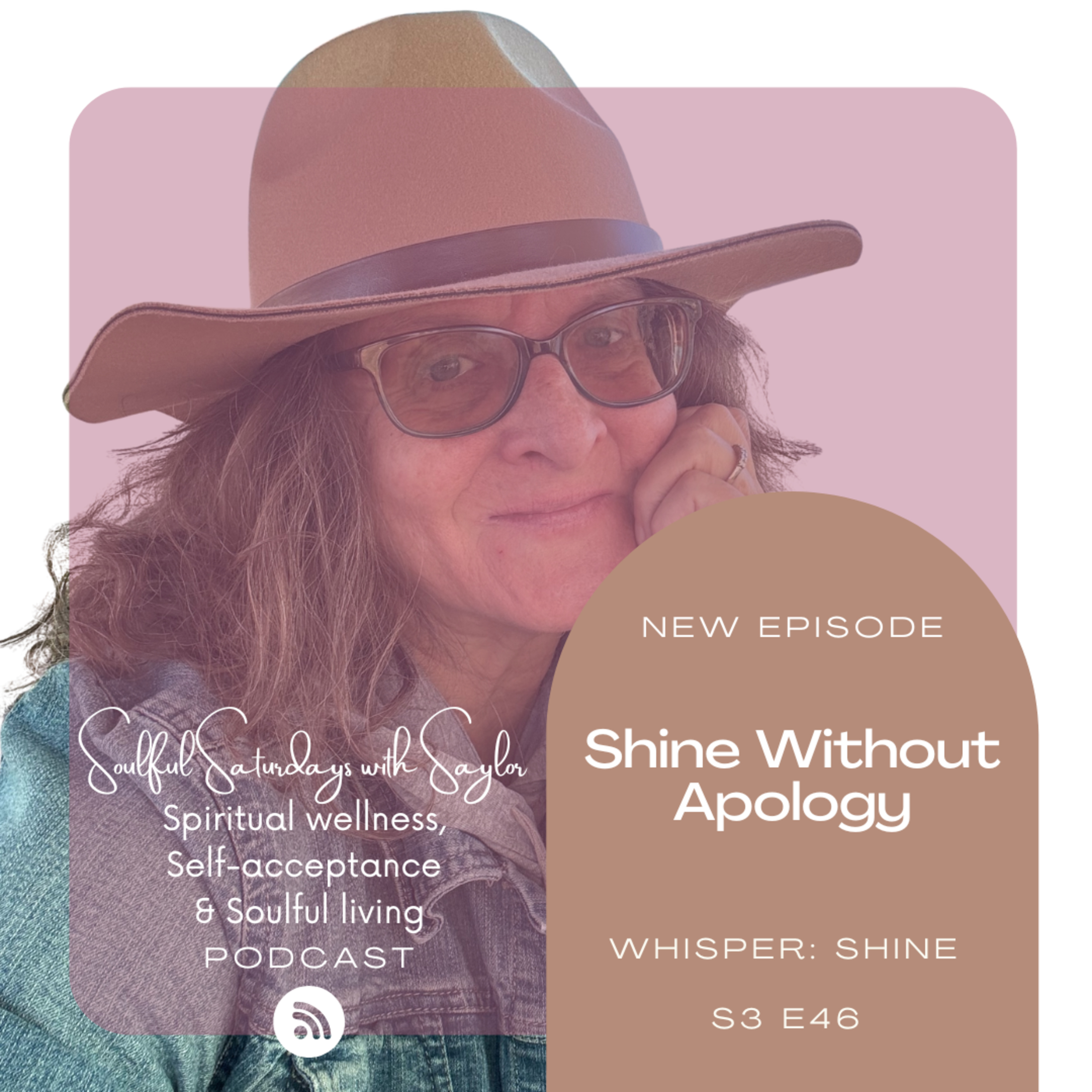 Stop Apologizing for Who You Are | Shine Without Apology | Soulful Saturdays with Saylor