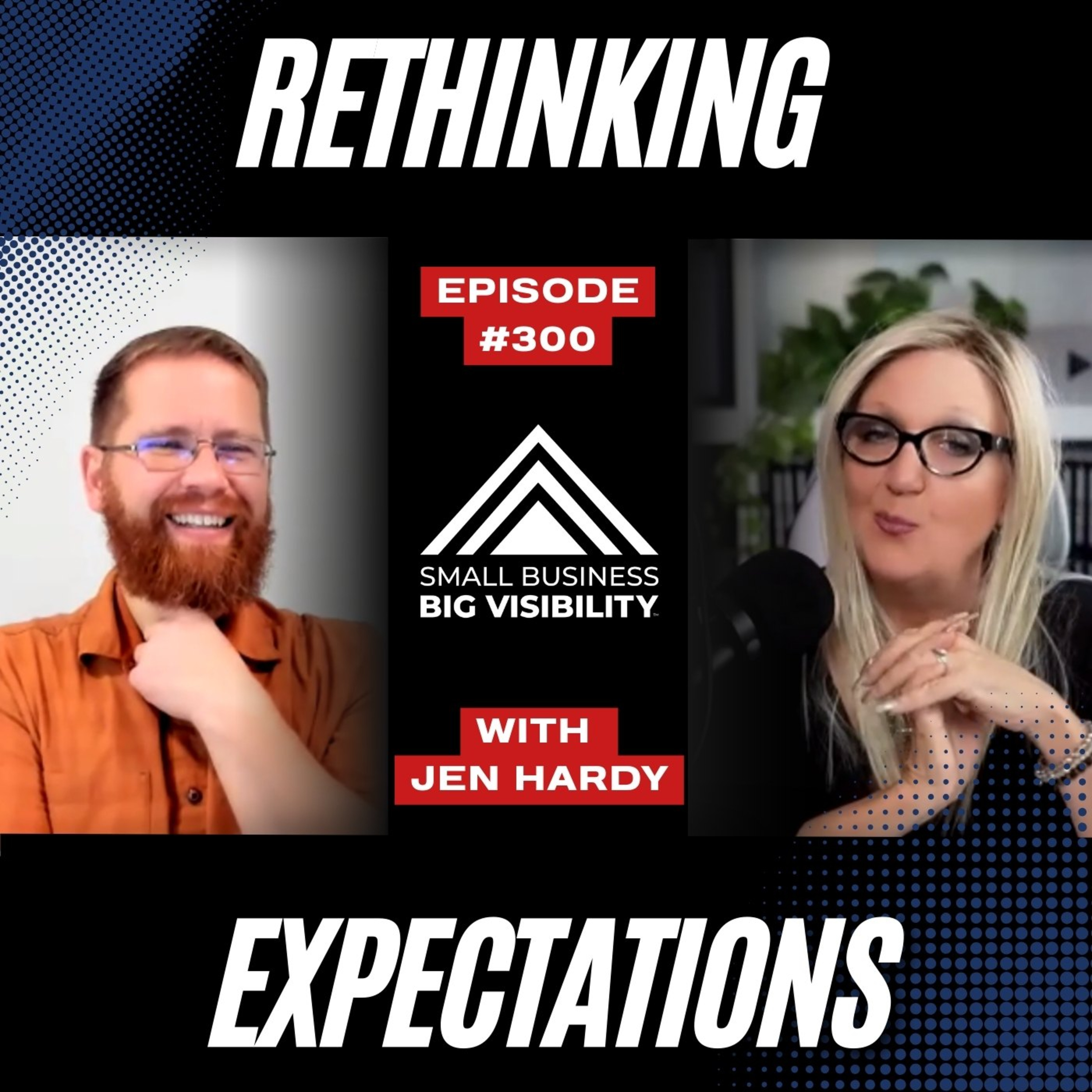 300: Jen Hardy’s Guide to Rethinking Expectations 300: Jen Hardy’s Guide to Rethinking Expectations