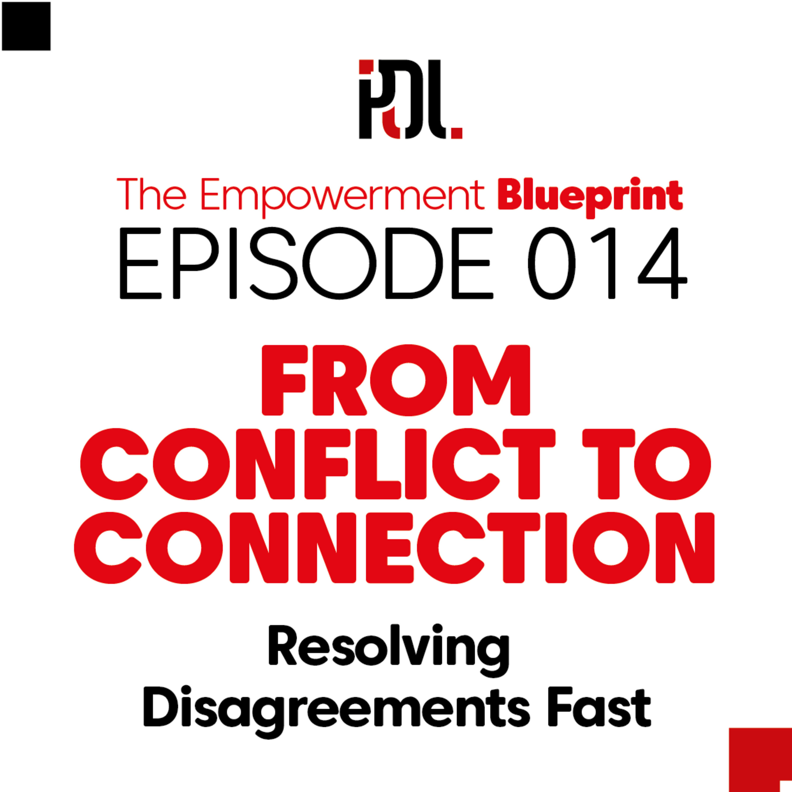 14 - Conflict to Connection: Resolving Disagreements Fast
