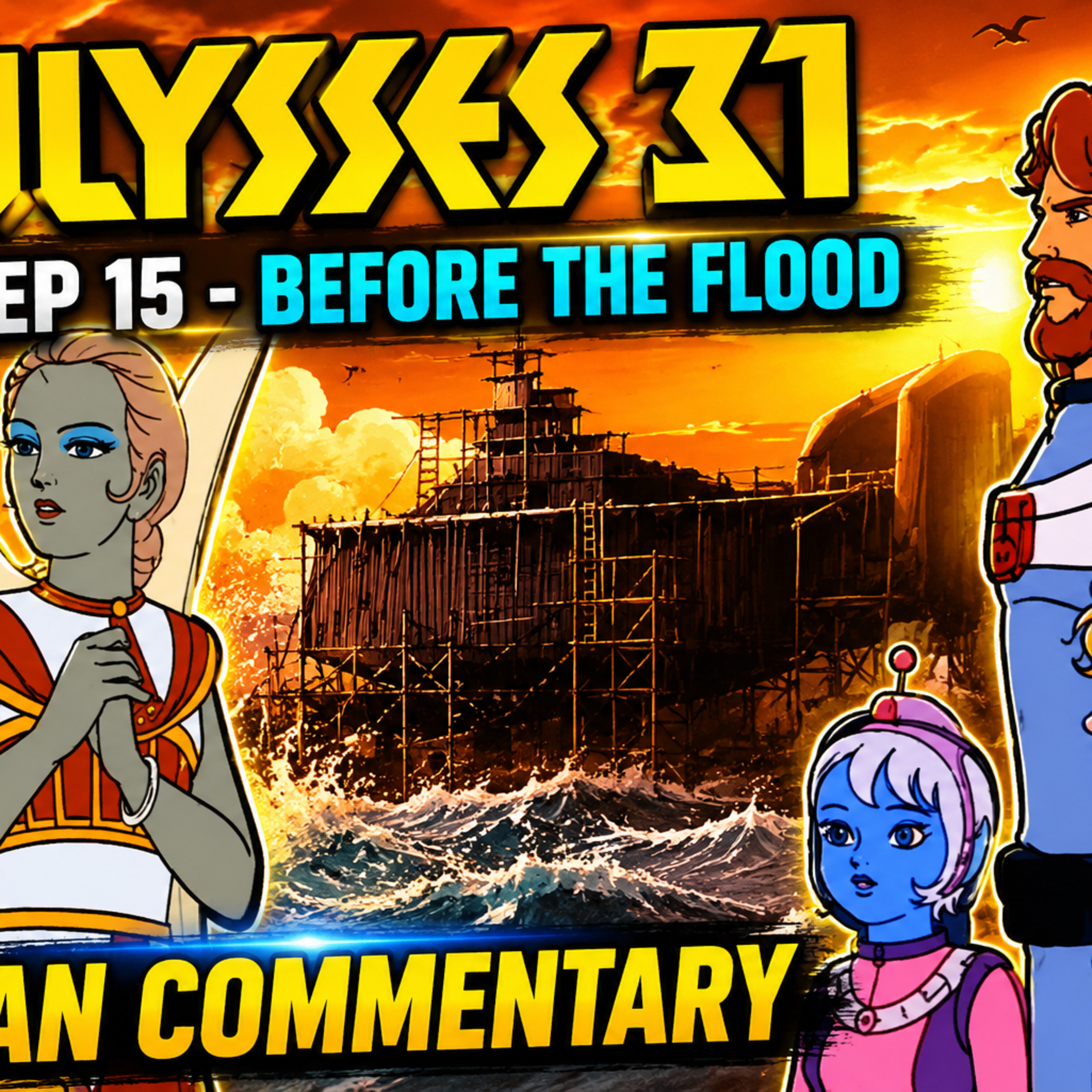 Ulysses 31 Episode 15 Reaction & Commentary | Before the Flood episode artwork
