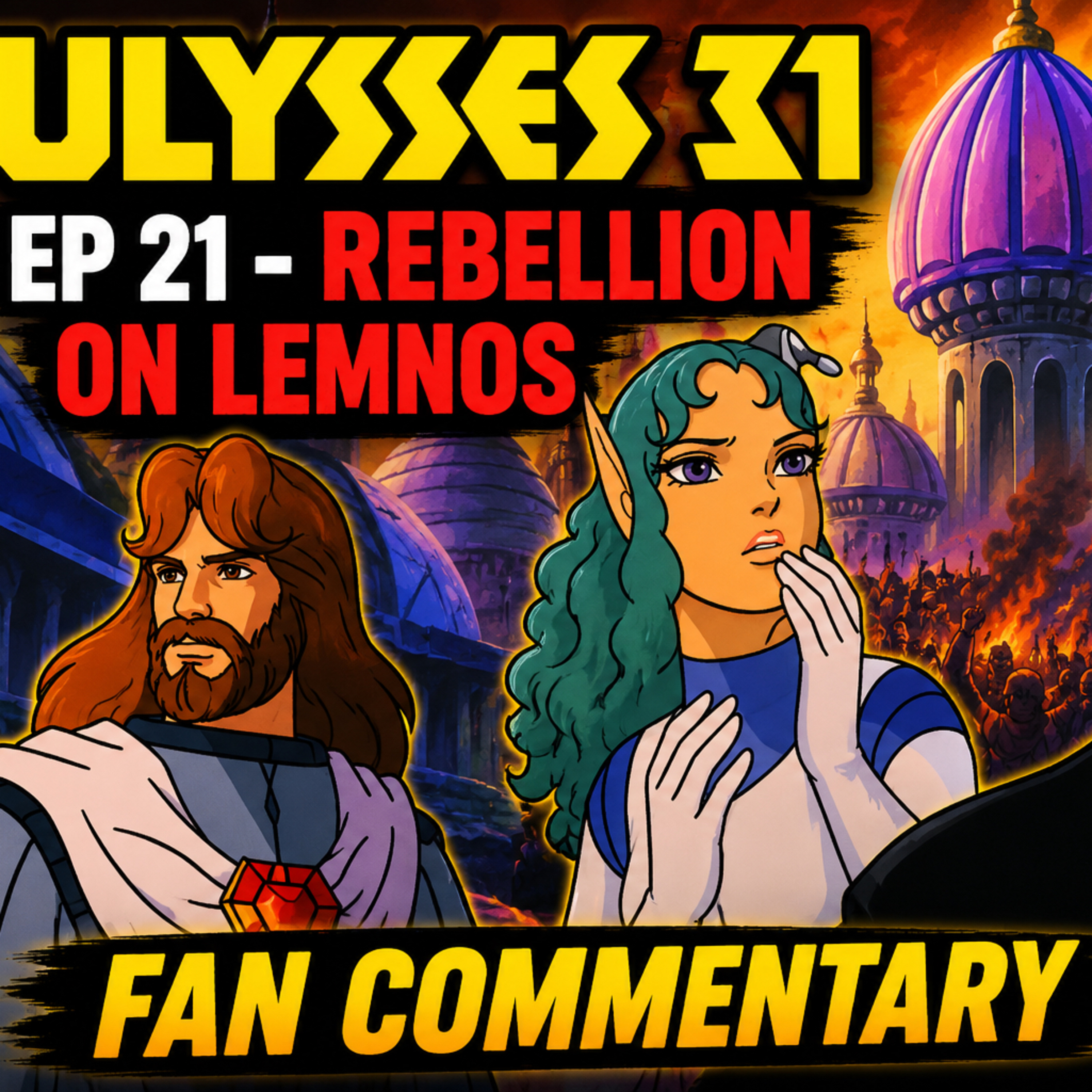 Ulysses 31 Episode 21 Review | Rebellion on Lemnos (Fan Commentary) episode artwork