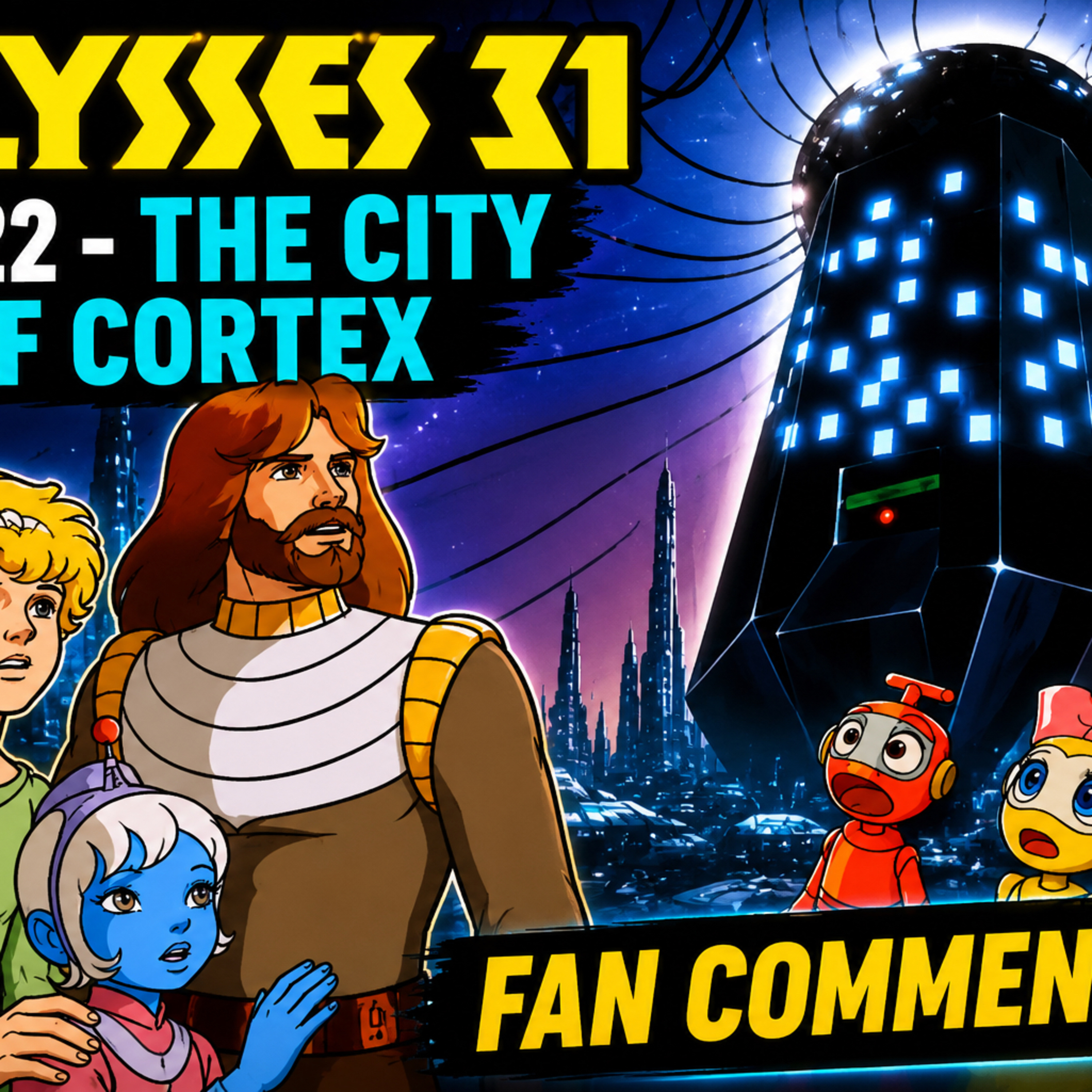 Ulysses 31 Episode 22 Review | The City of Cortex (Fan Commentary) episode artwork