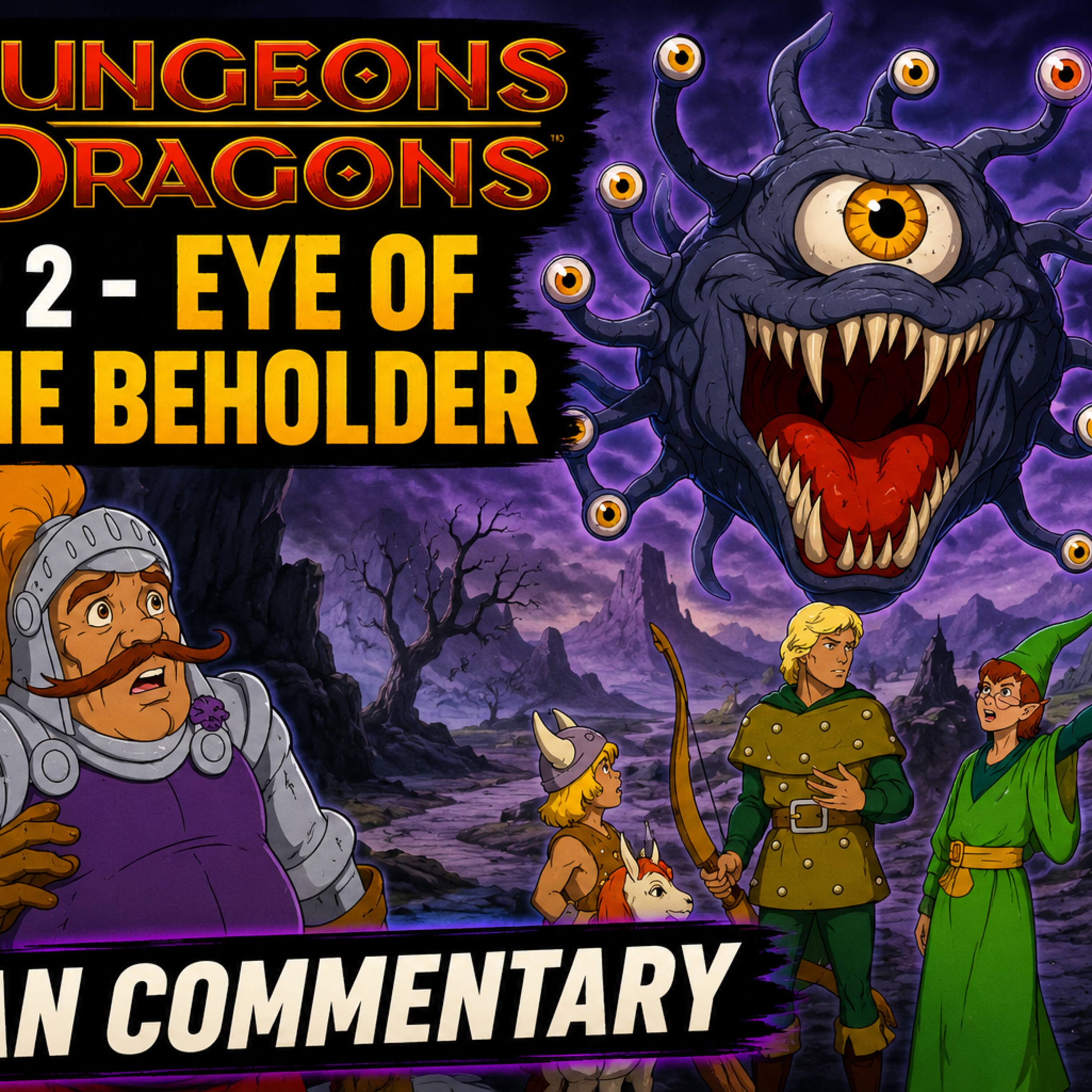 Dungeons & Dragons Episode 2: Eye of the Beholder | Fan Commentary episode artwork