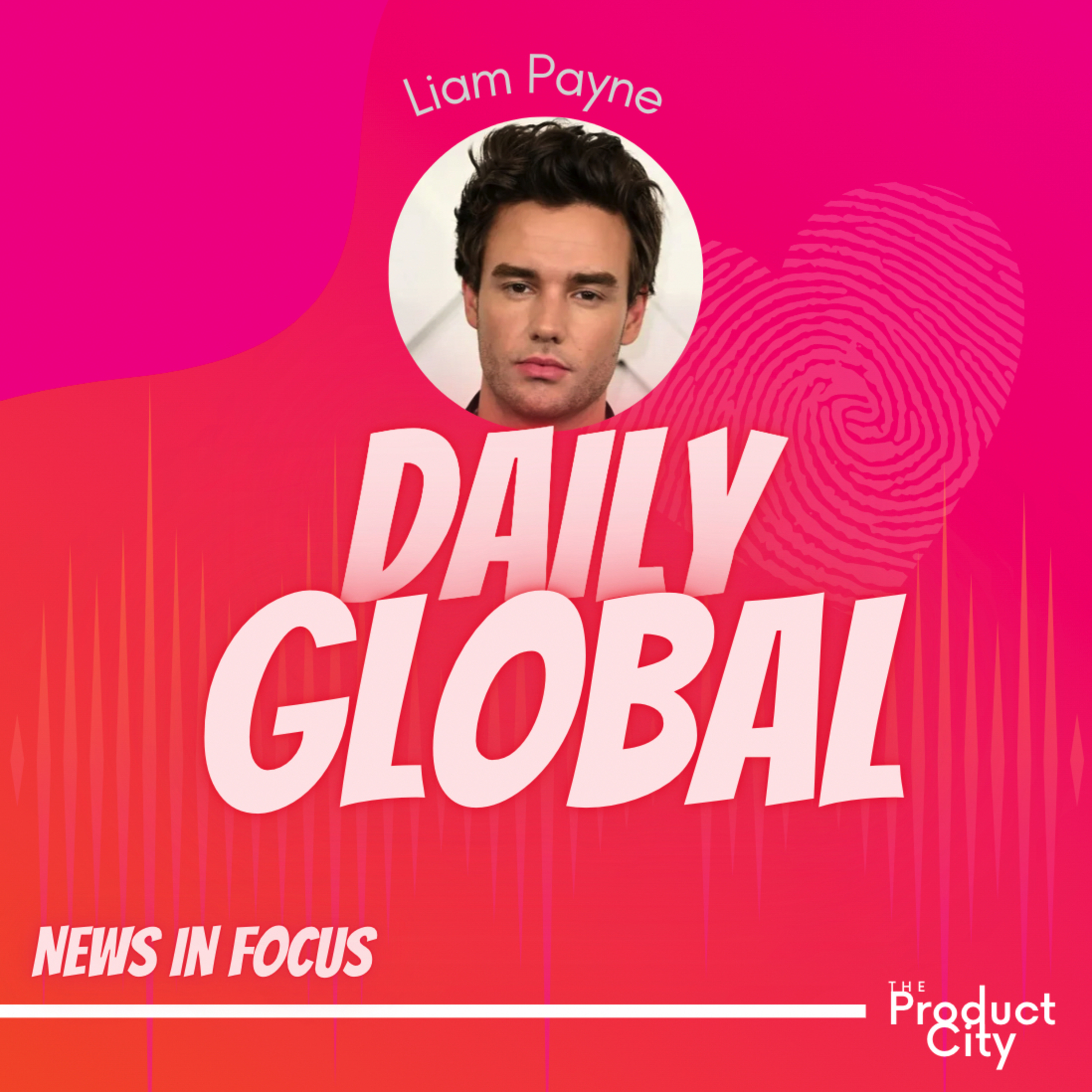 A Tribute to Liam Payne: Remembering a Lost Star | Daily Global episode artwork