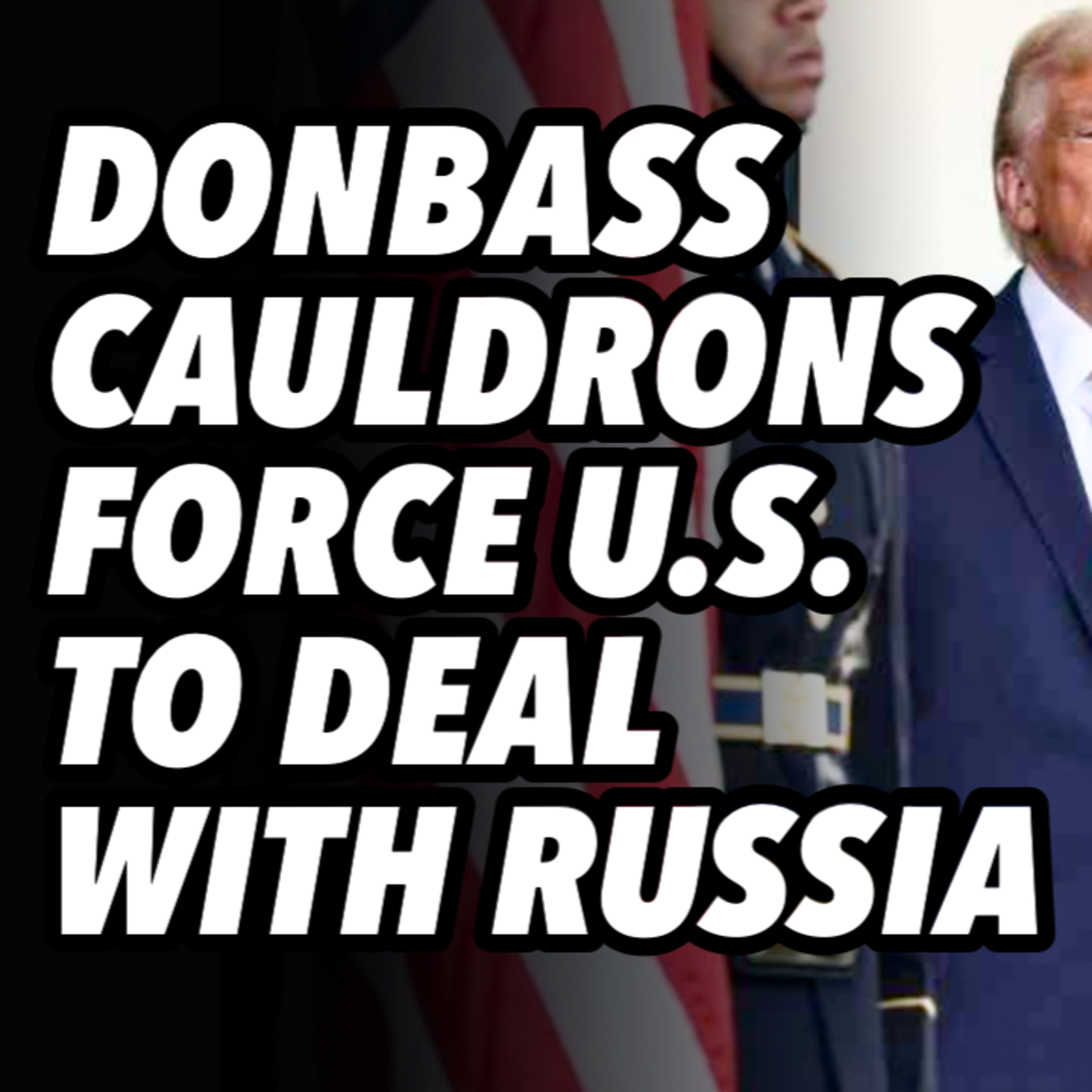 Donbass cauldrons force US to deal with Russia