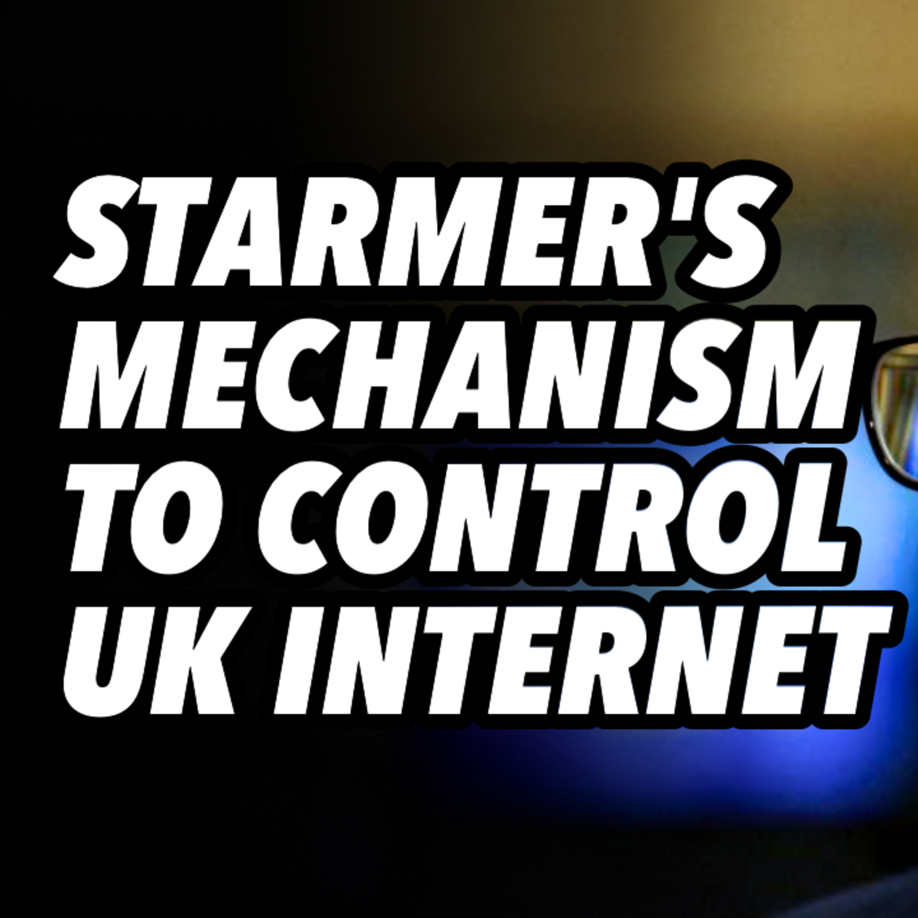 Starmer's mechanism to control UK internet