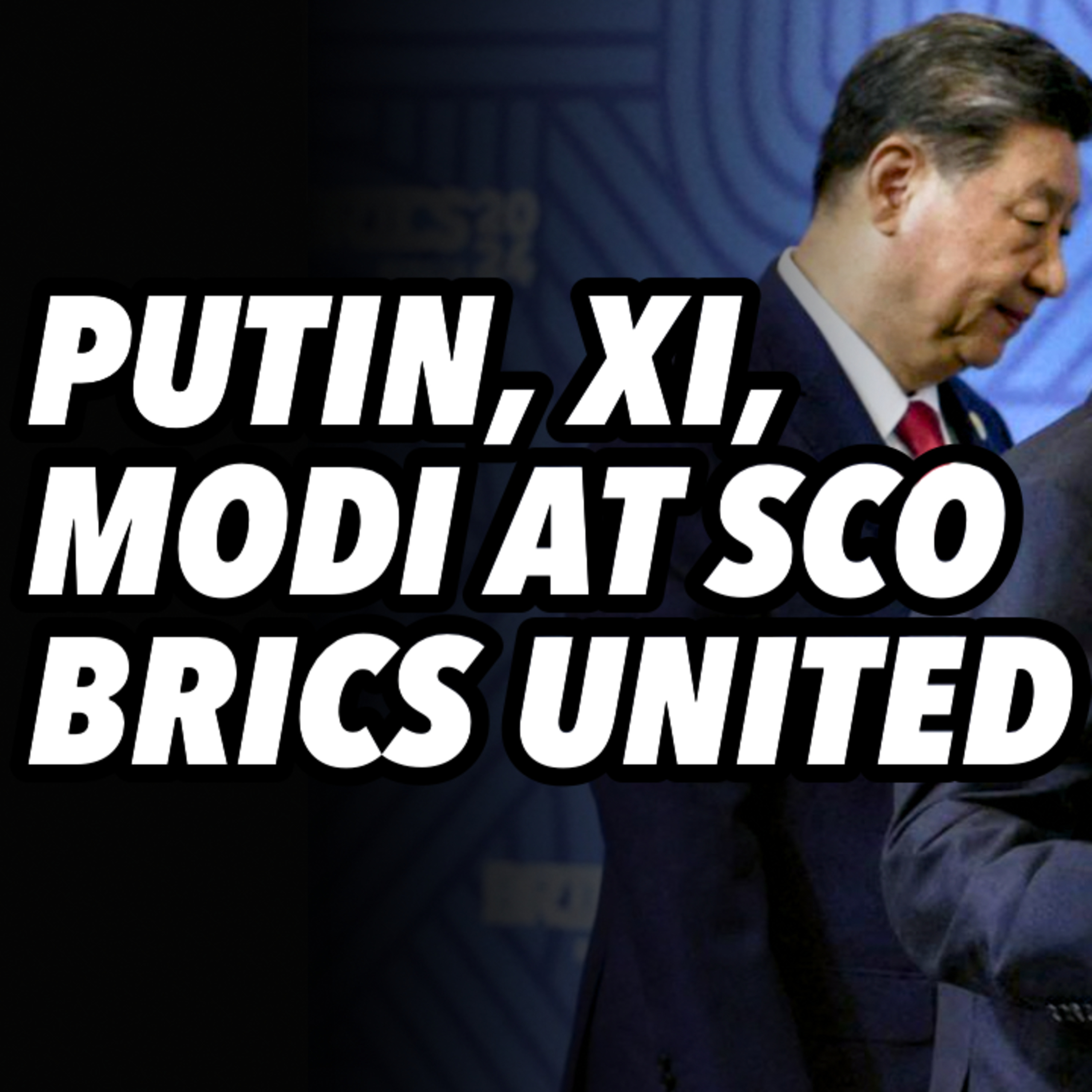 Putin, Xi, Modi at SCO. BRICS united