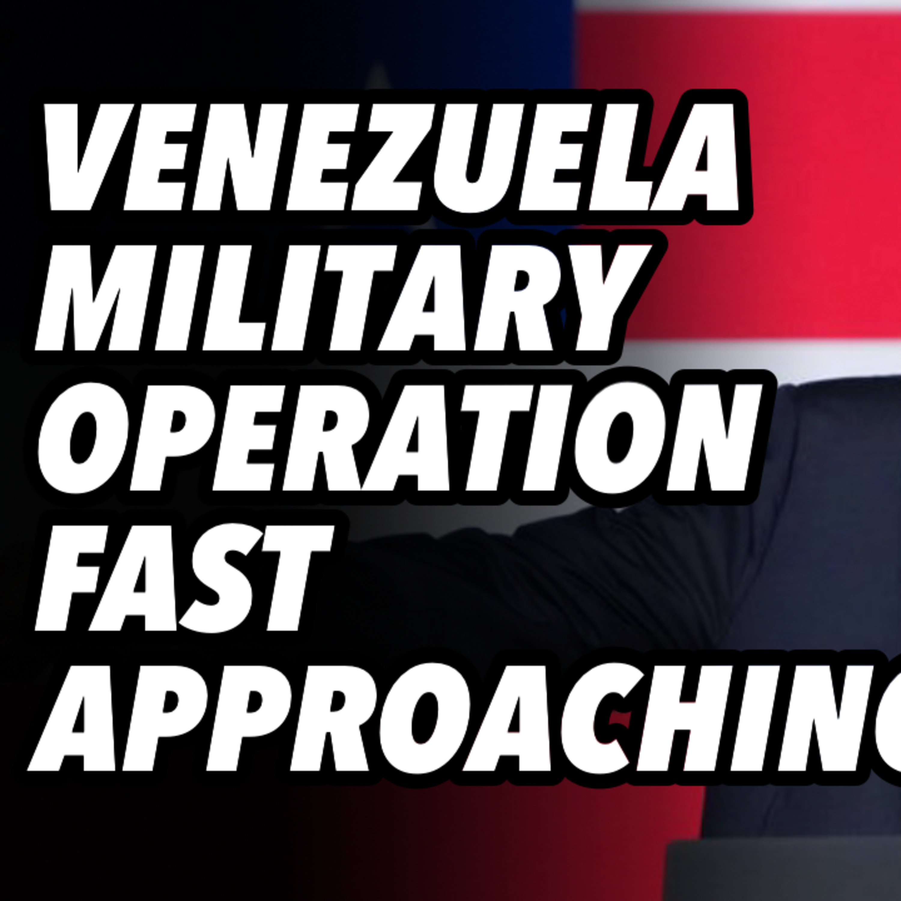 Venezuela military operation fast approaching