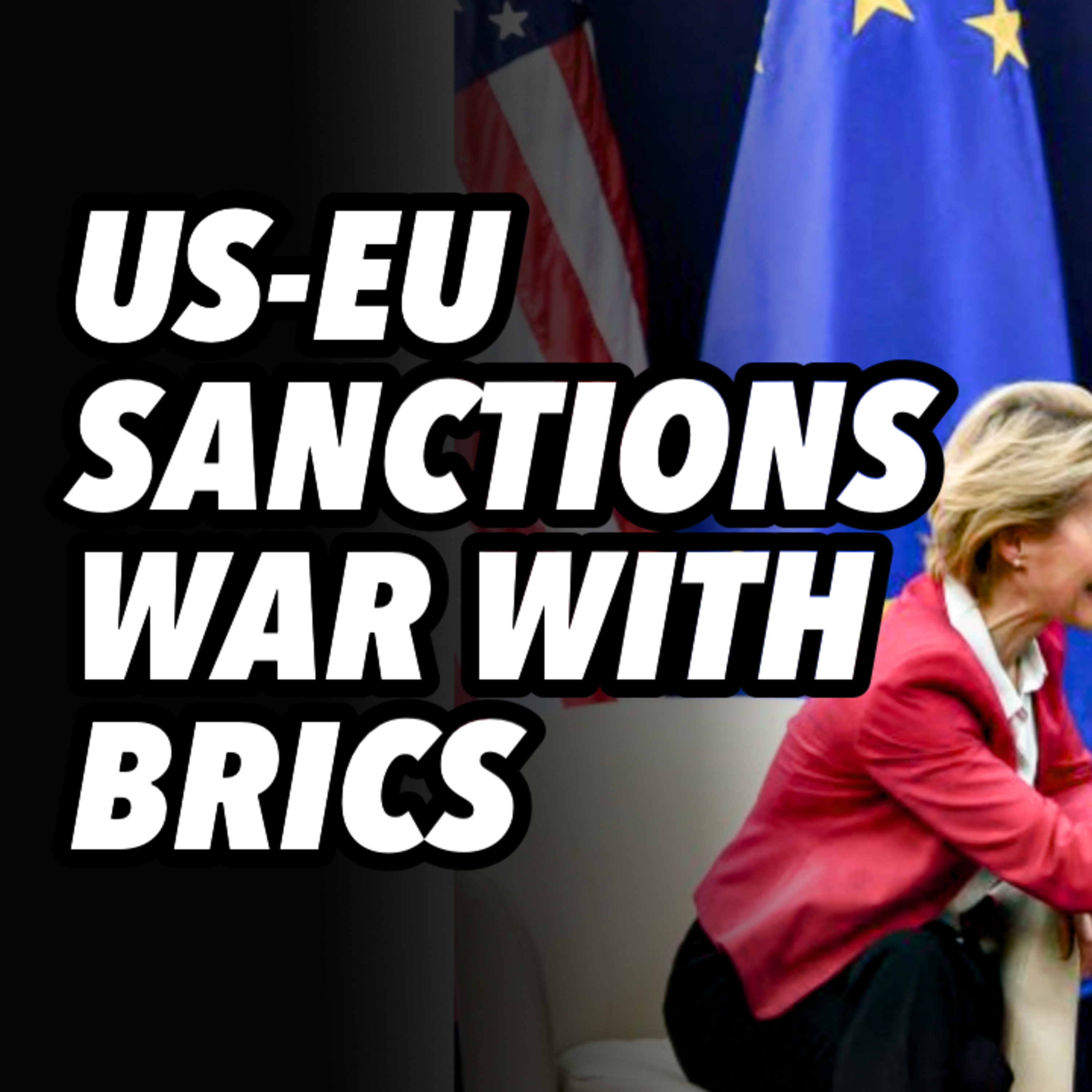 US-EU launch sanctions war against BRICS US-EU launch sanctions war against BRICS