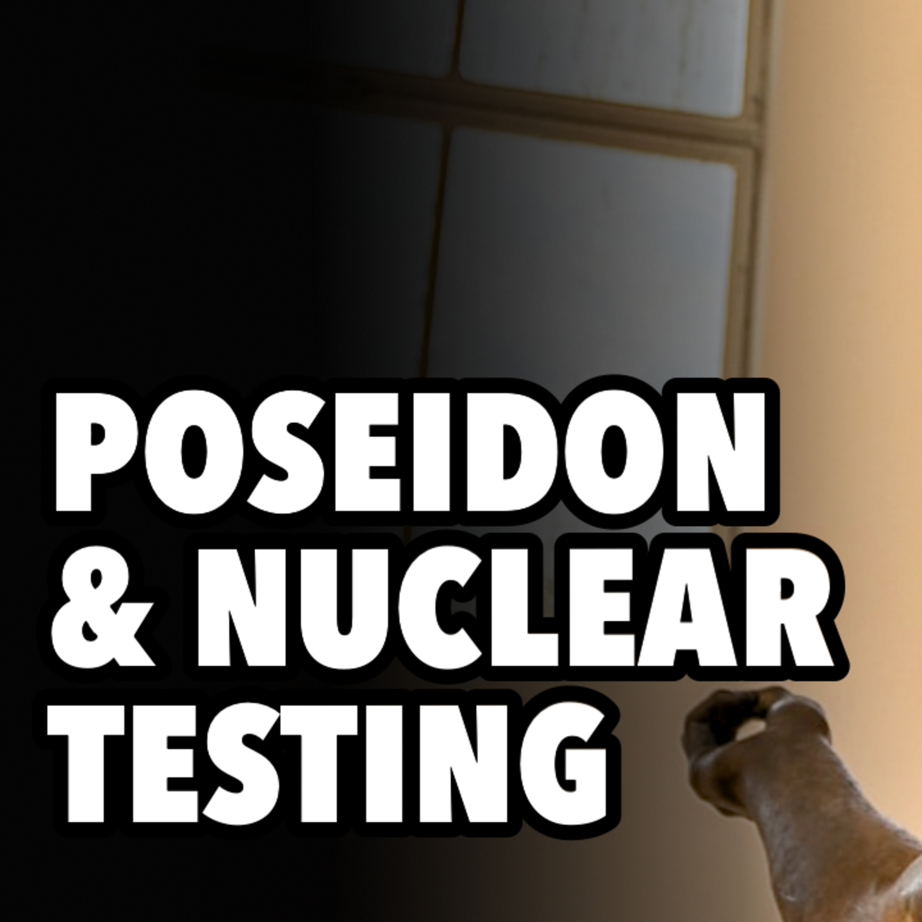 Poseidon and Trump nuclear testing 