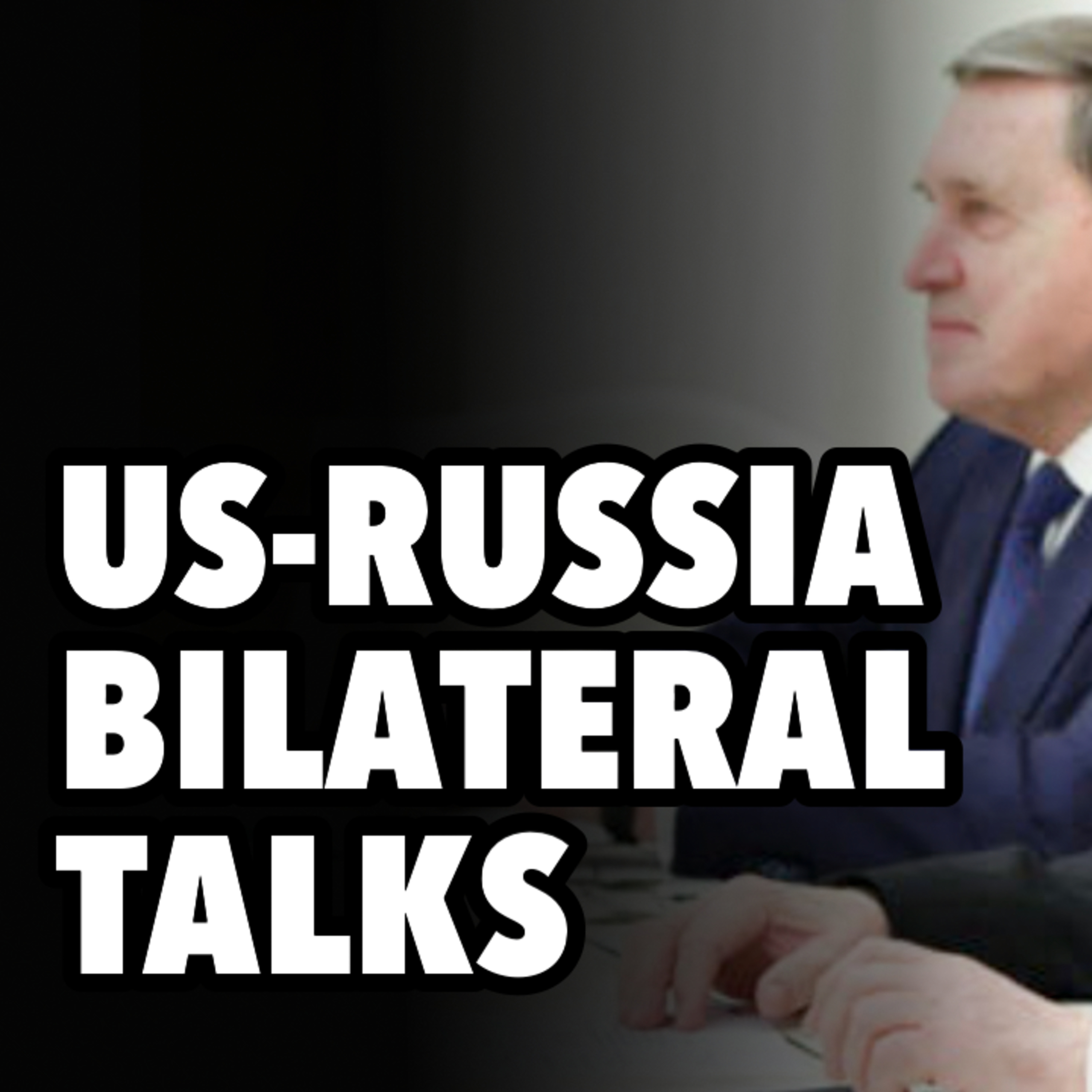 Moving towards Russia-US bilateral negotiations Moving towards Russia-US bilateral negotiations
