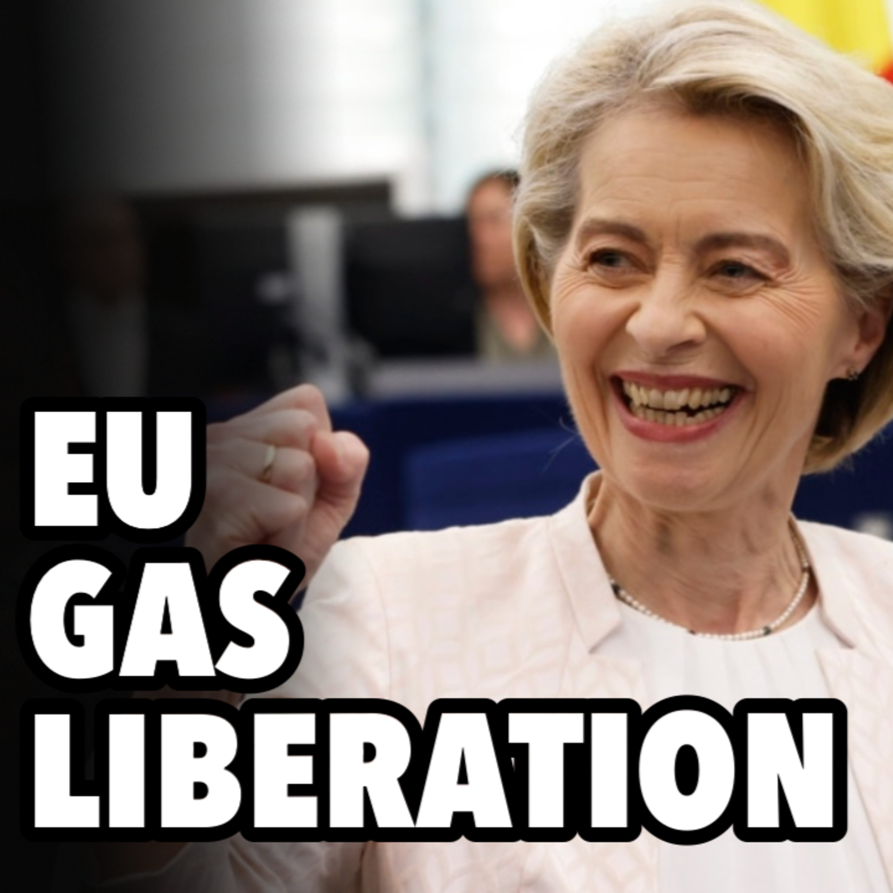 Liberating EUROPE from cheap, reliable Russian gas