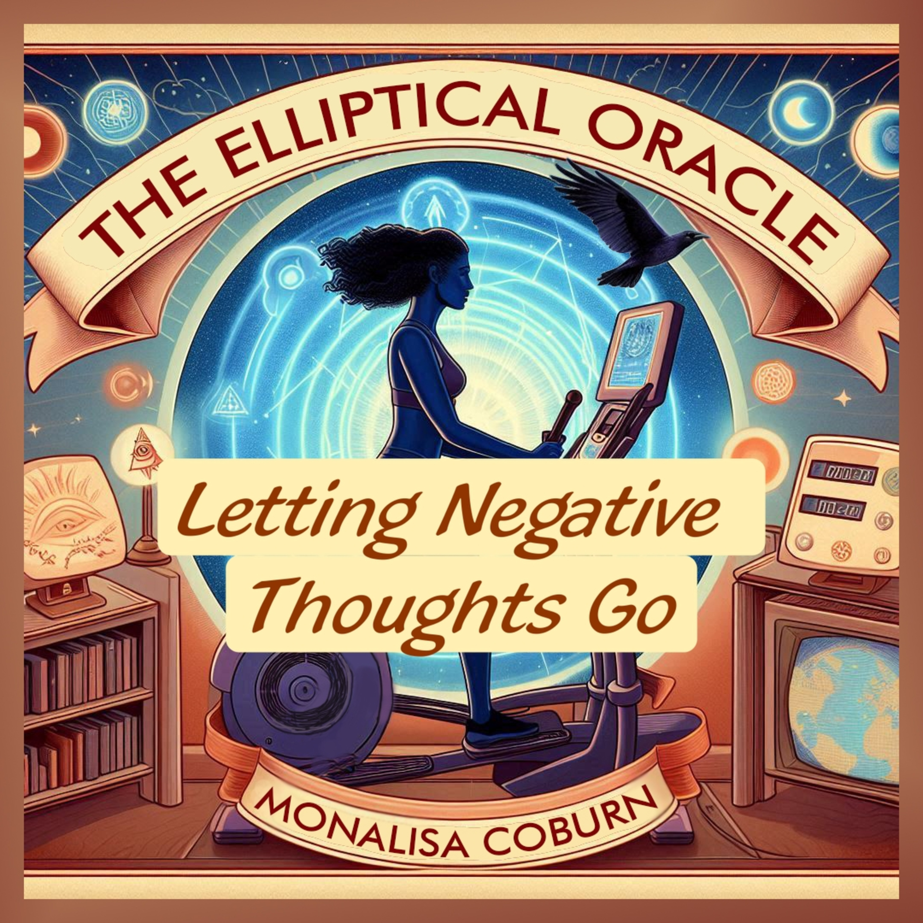 #3 Letting Negative Thoughts Go | The Elliptical Oracle