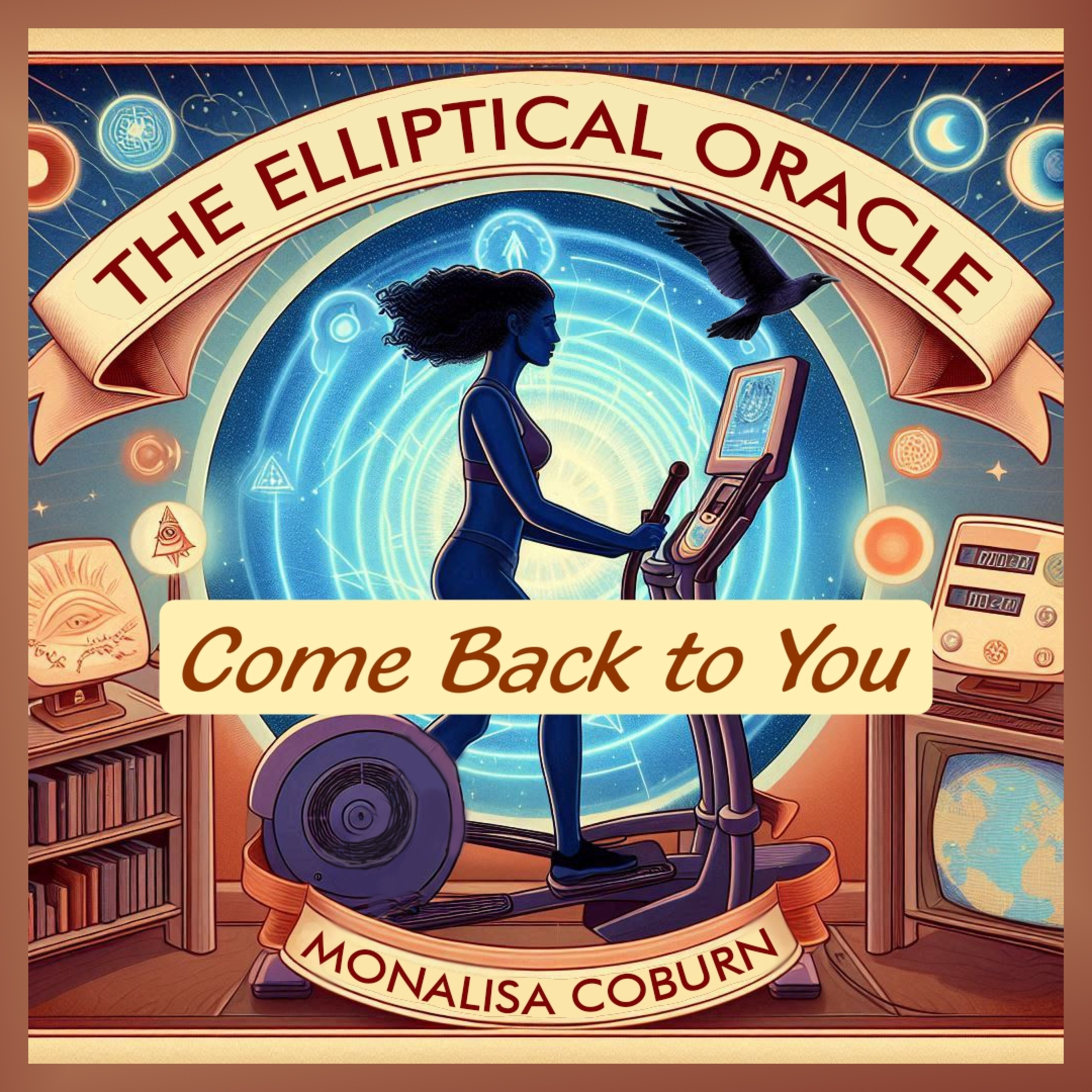 #5 Come Back to YOU | The Elliptical Oracle