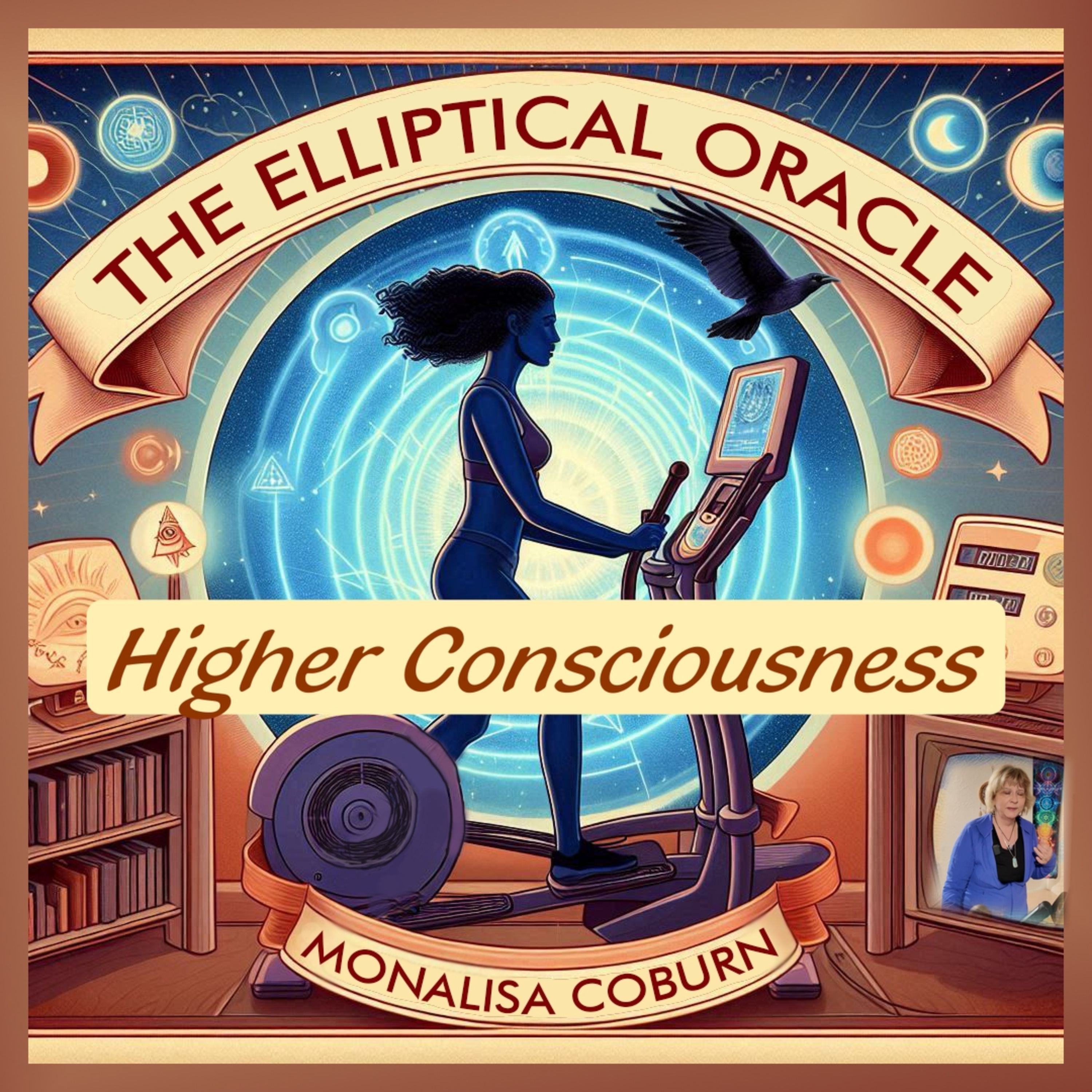 #26 Higher Conciousness: The Elliptical Oracle with Dr. MonaLisa Coburn