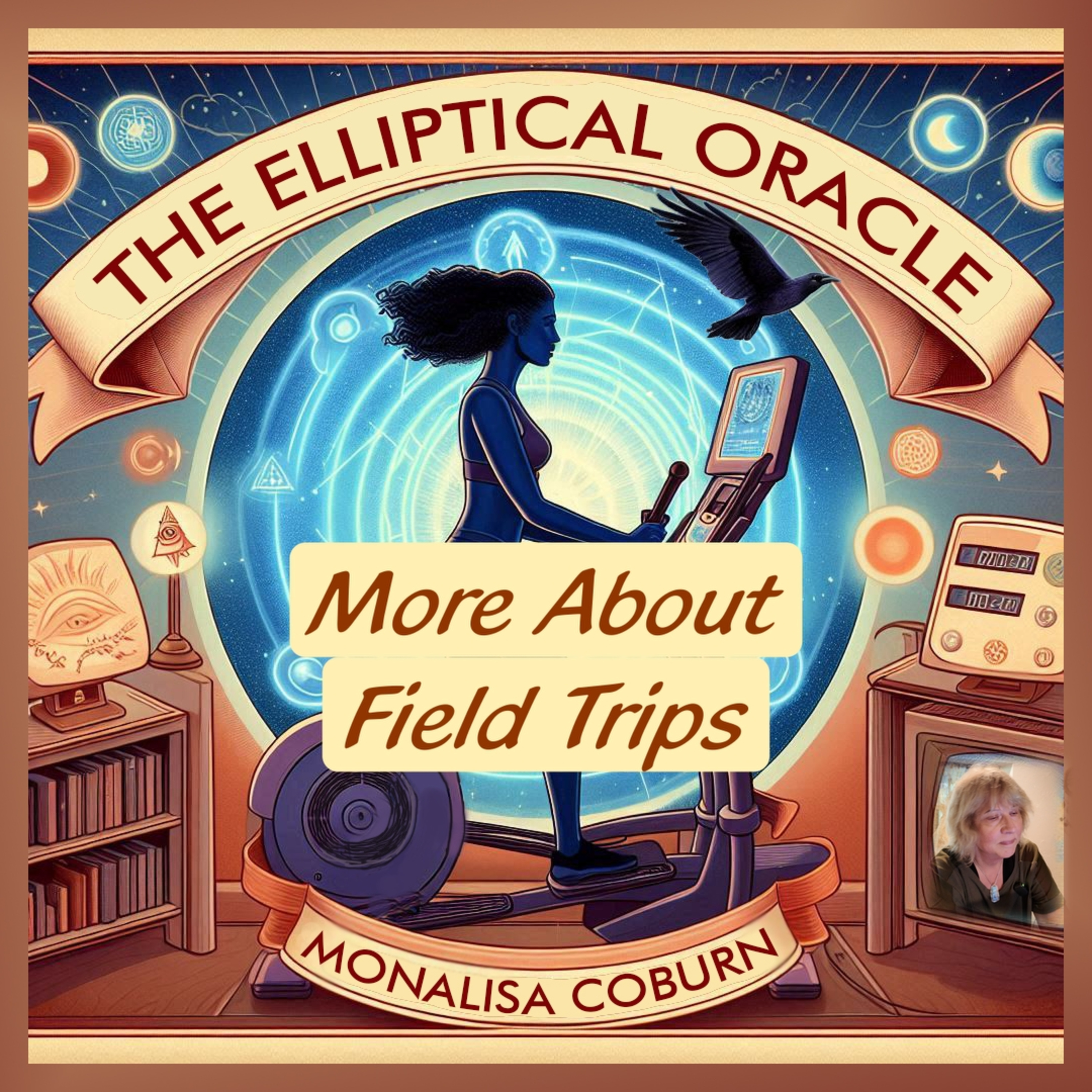 #31 More About Field Trips - The Elliptical Oracle with Dr. MonaLisa Coburn