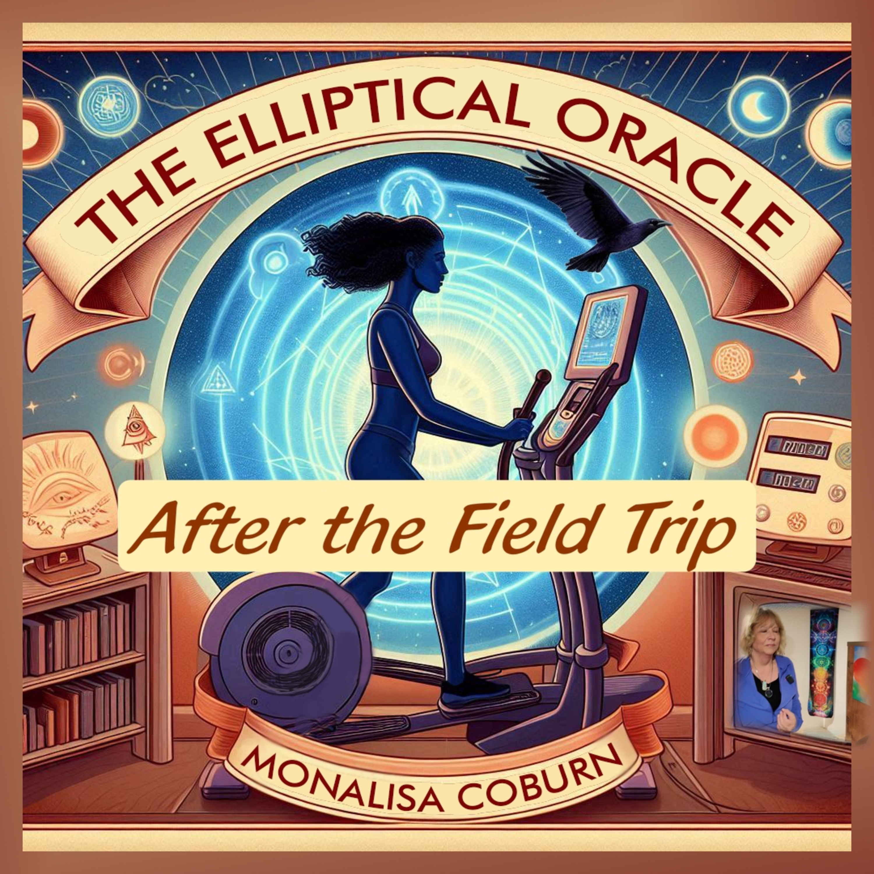 #33 After the Field Trip: Reincarnation, Higher Realms & Self-Realization -The Elliptical Oracle with Dr. MonaLisa Coburn