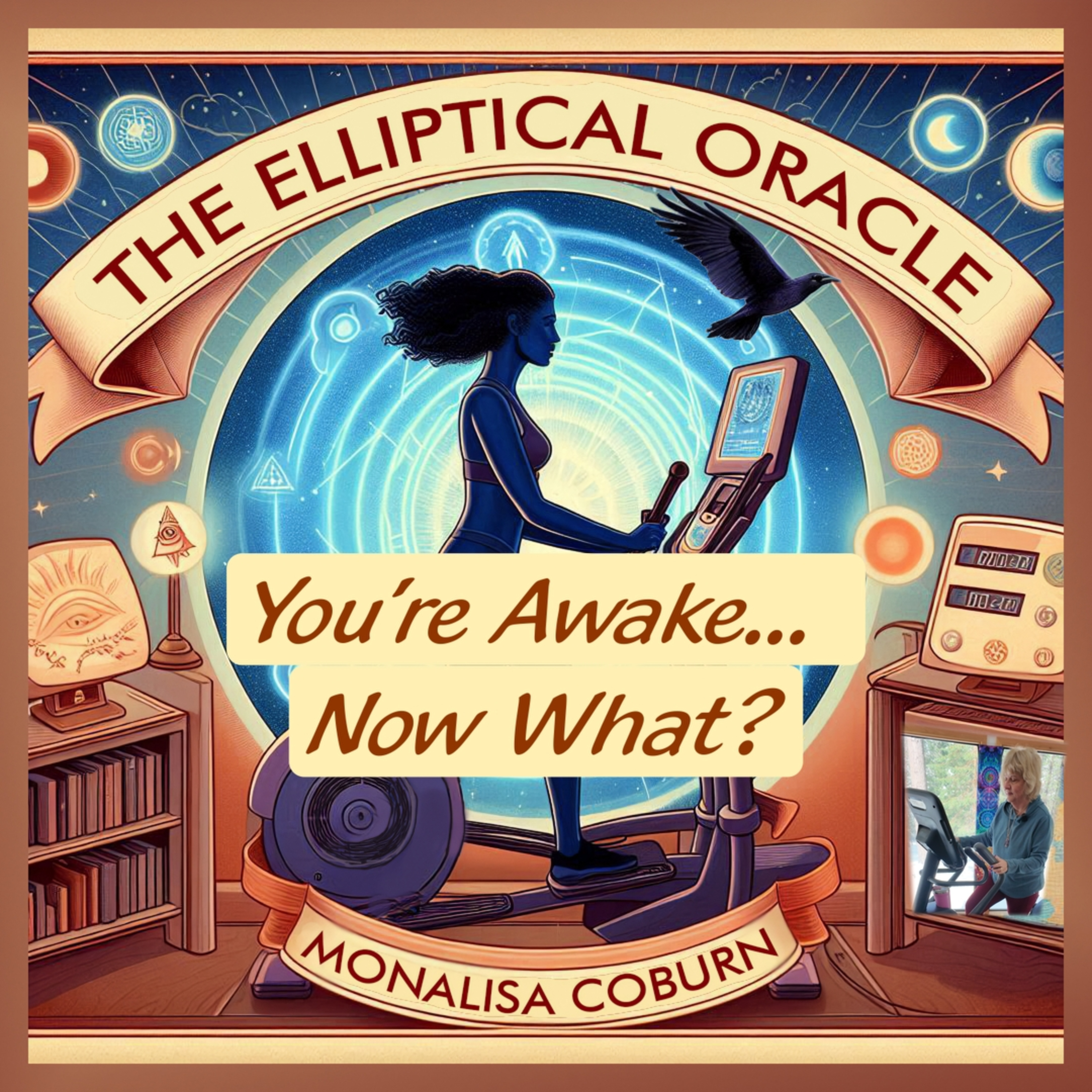 #74 The Moment After Awakening: What No One Tells You About "Now What?" — The Elliptical Oracle with Dr. MonaLisa Coburn