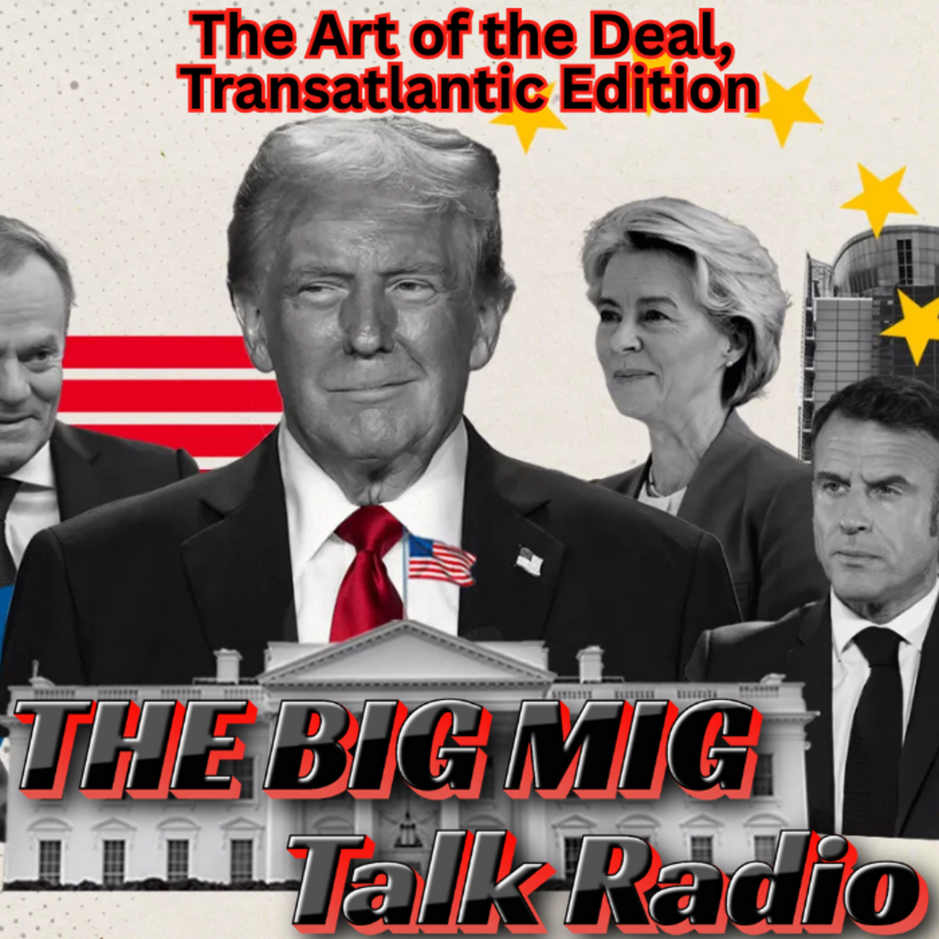 The Art of the Deal, Transatlantic Edition: Brussels Bets Big on Trump |EP057 episode artwork