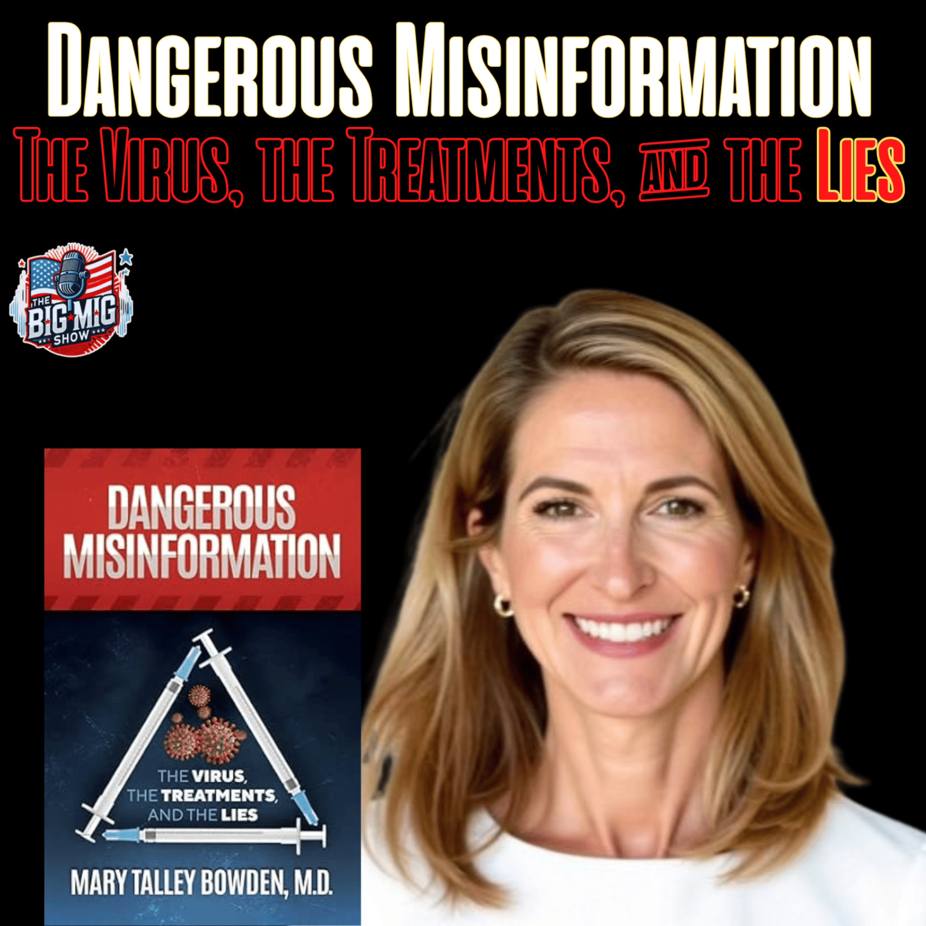 Dangerous Misinformation: The Virus, the Treatments, & the Lies w/ Mary Talley Bowden MD |EP910 episode artwork