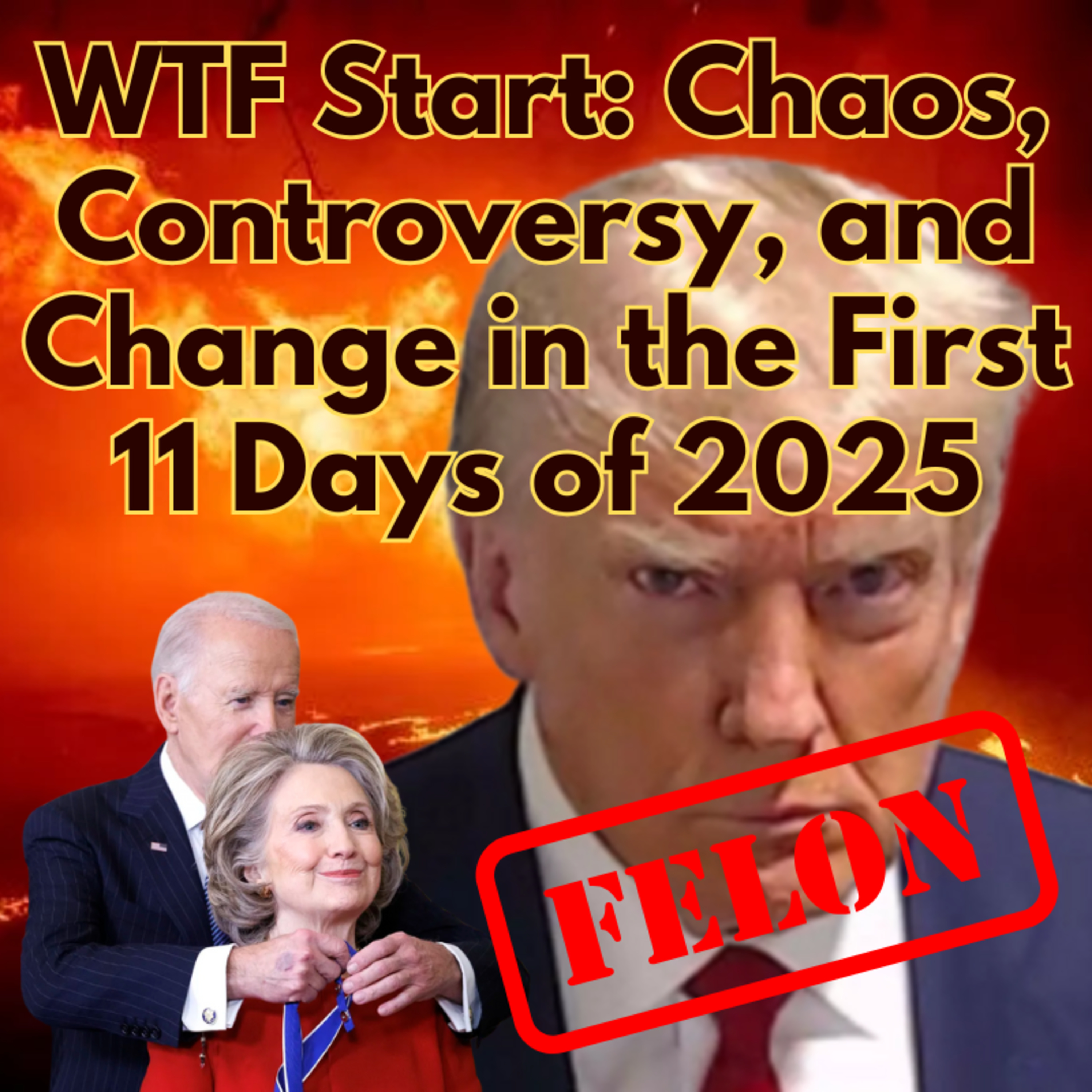 #14 WTF Start: Chaos, Controversy, and Change in the First 11 Days of 2025 episode artwork