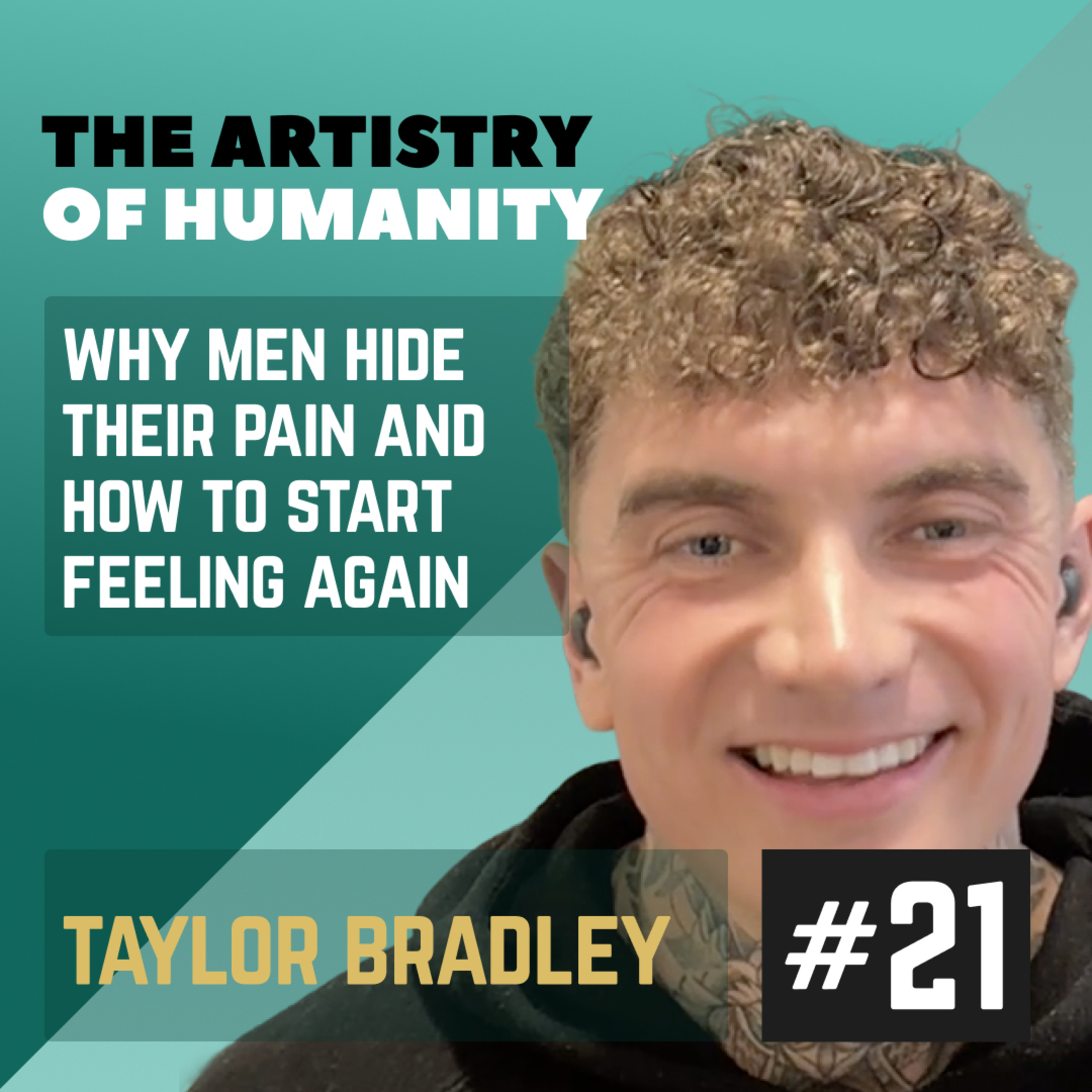 #21 Why men hide their pain and how to start feeling again (with Taylor Bradley) episode artwork