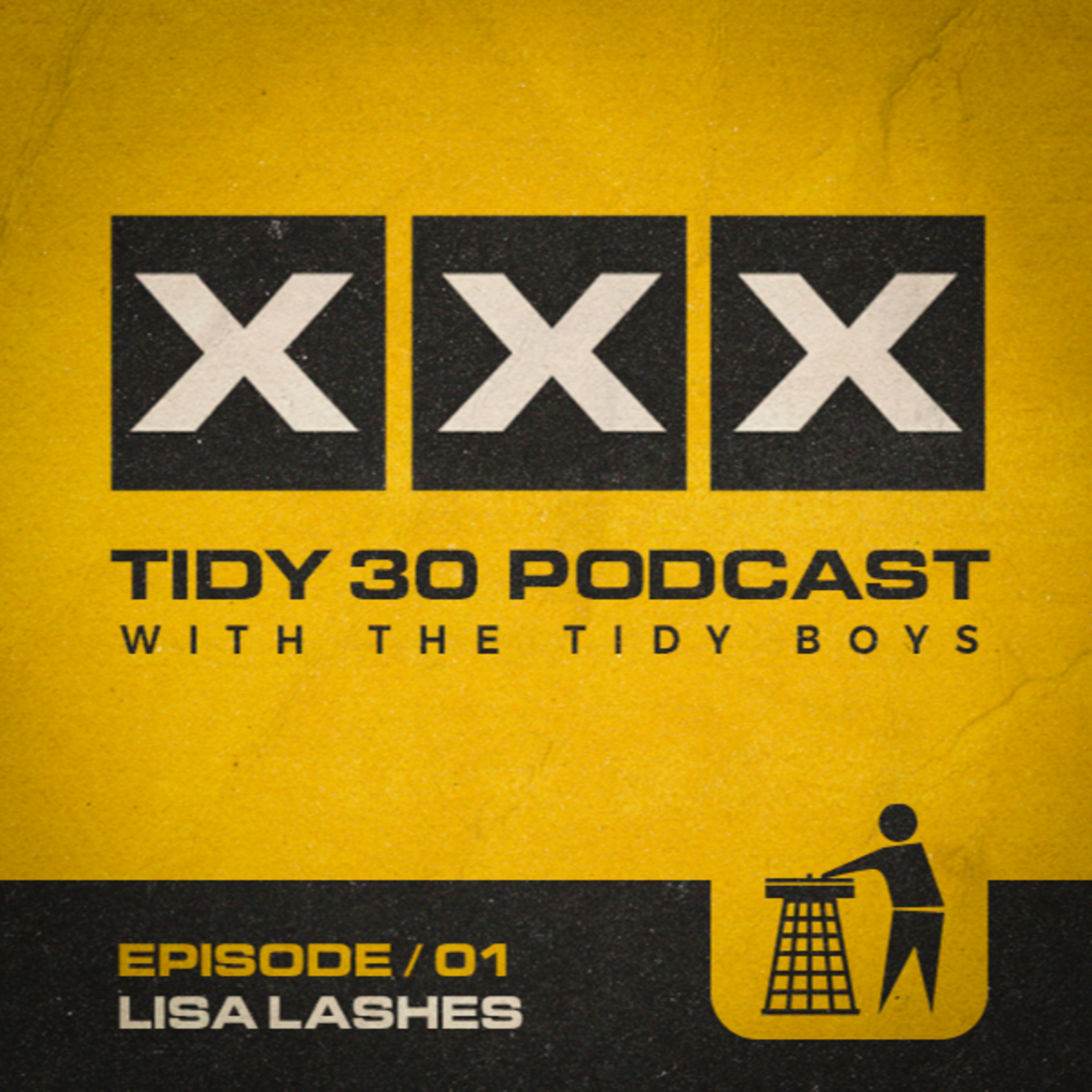 Tidy 30 Podcast Episode 01 - Lisa Lashes & The Tidy Boys episode artwork