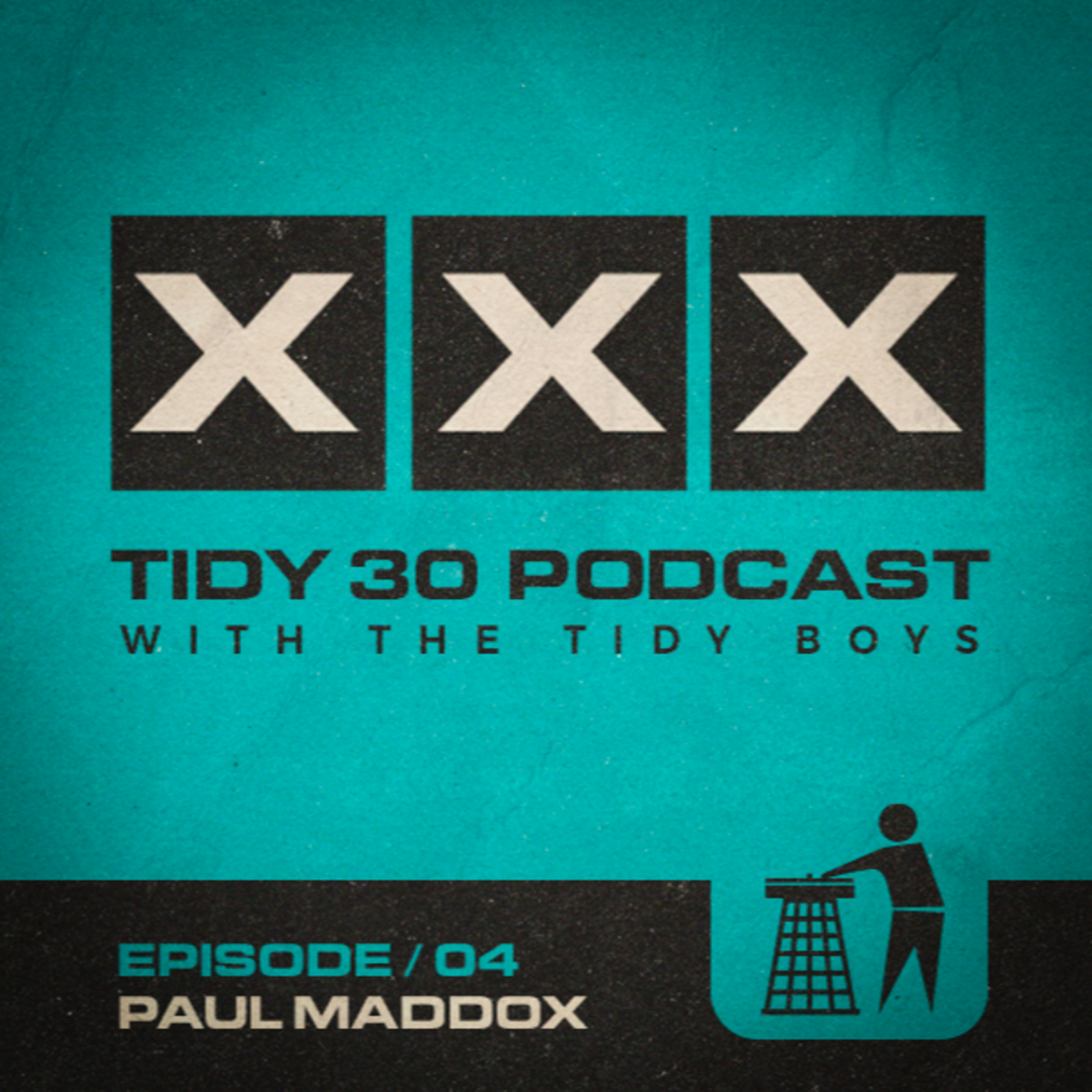 Tidy 30 Podcast Episode 04 - Paul Maddox & The Tidy Boys episode artwork