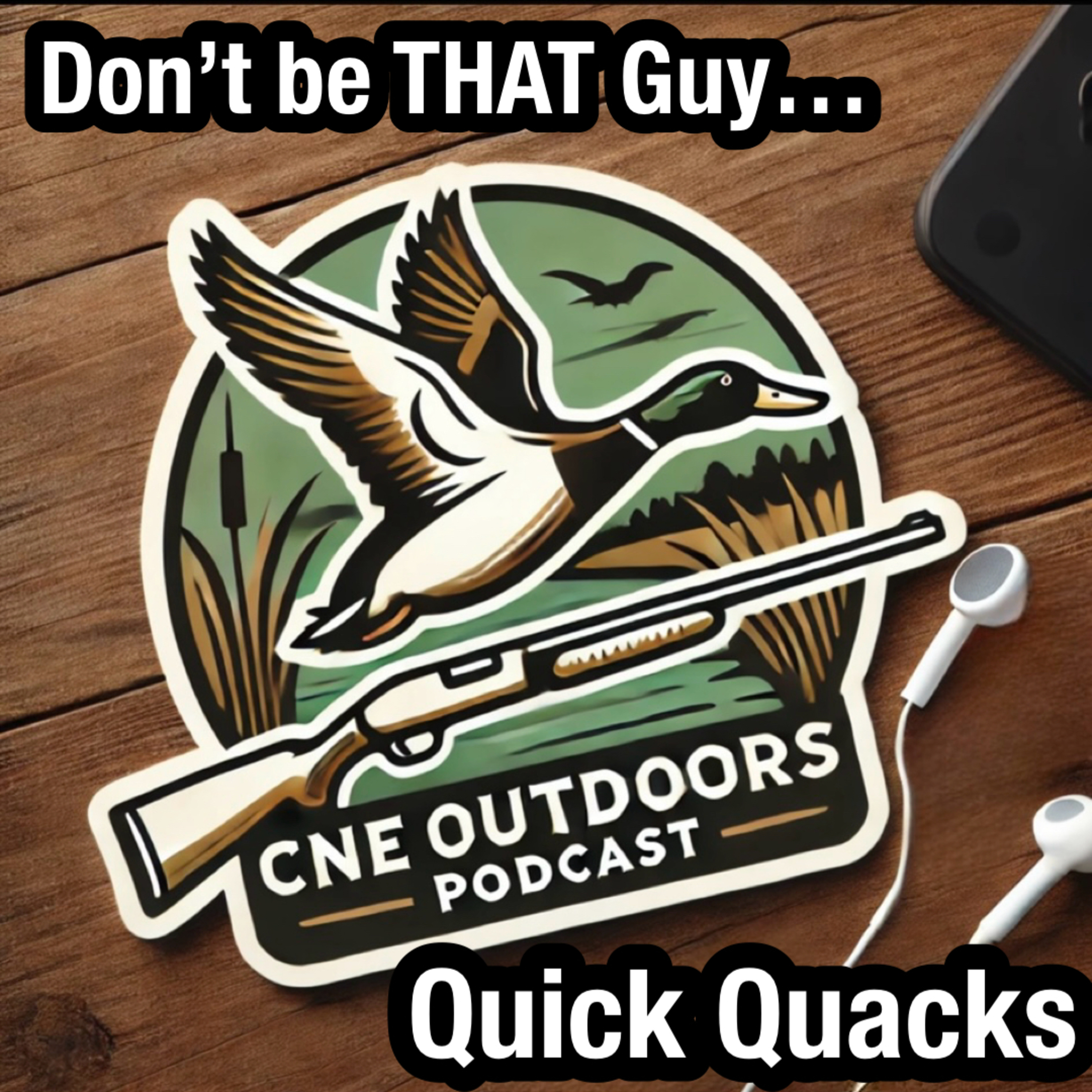 Quick Quacks: Don't be THAT Guy on a Duck Hunt episode artwork