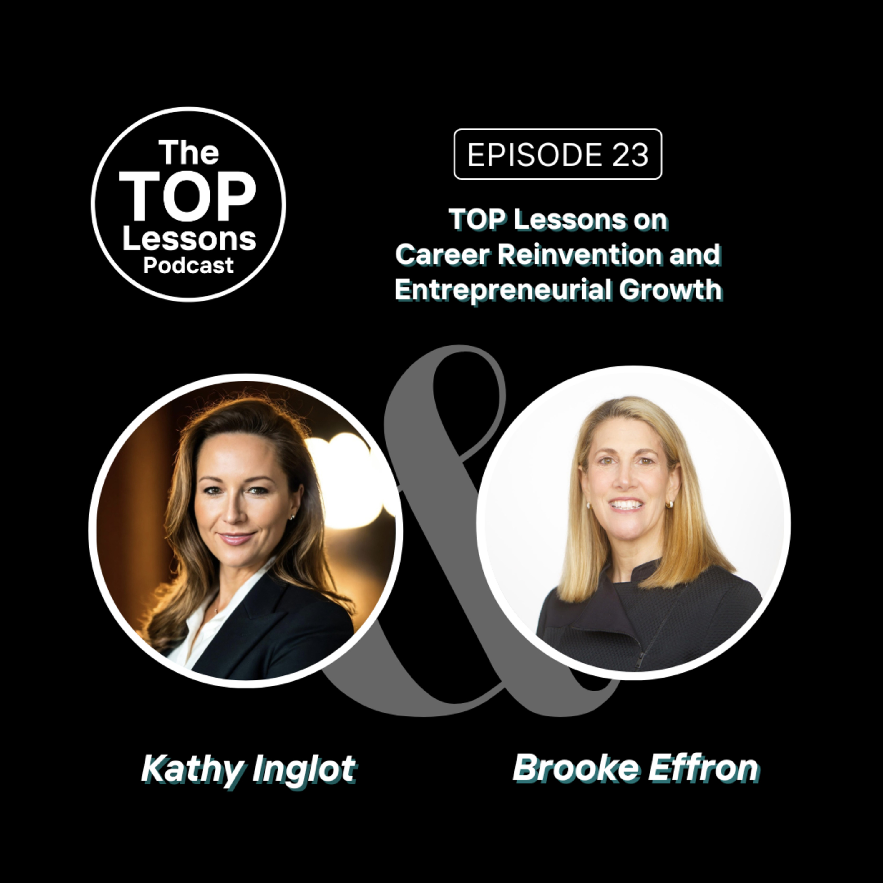 TOP Lessons on Career Reinvention and Entrepreneurial Growth | The TOP Lessons Podcast EP 23