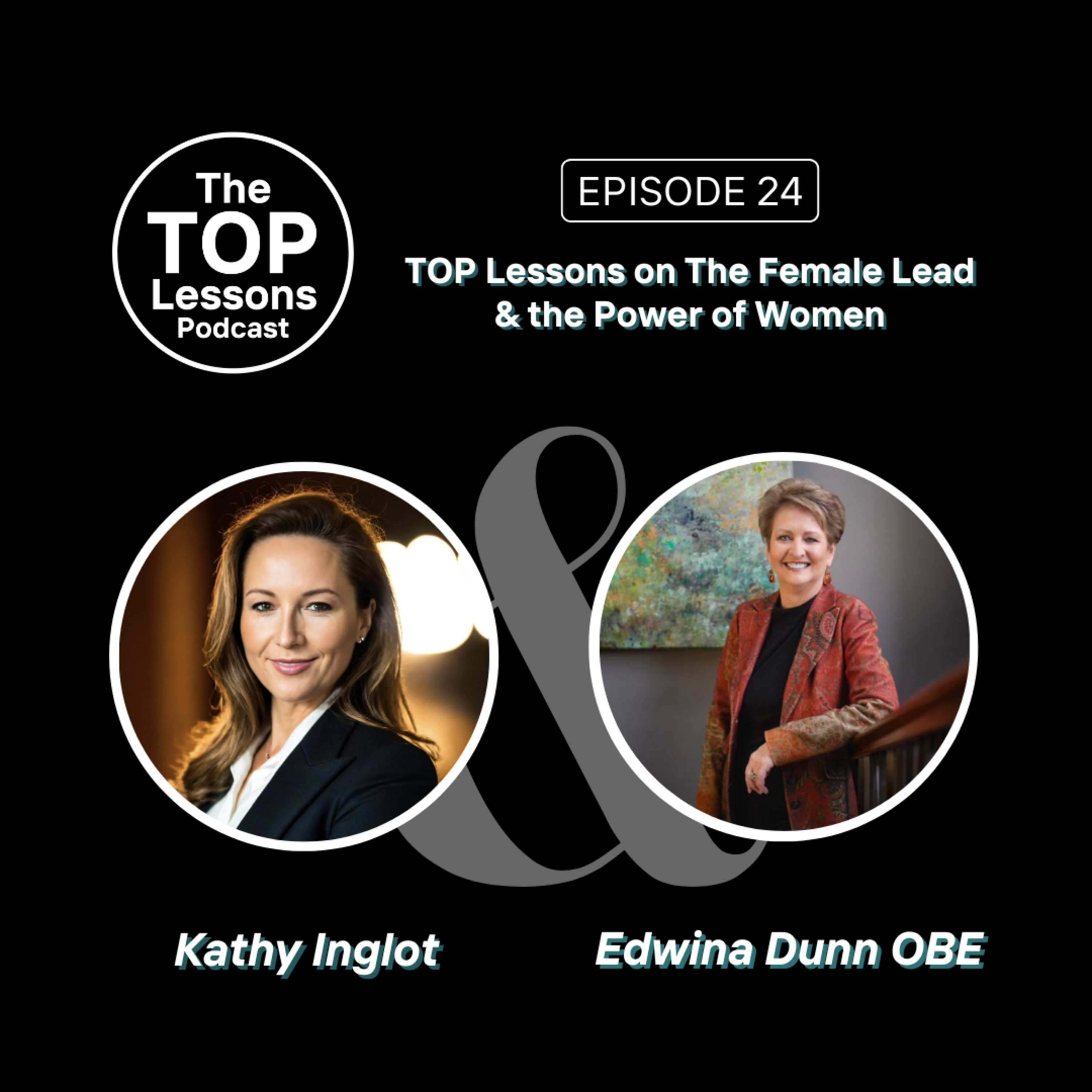 TOP Lessons on The Female Lead & the Power of Women | The TOP Lessons Podcast EP 24