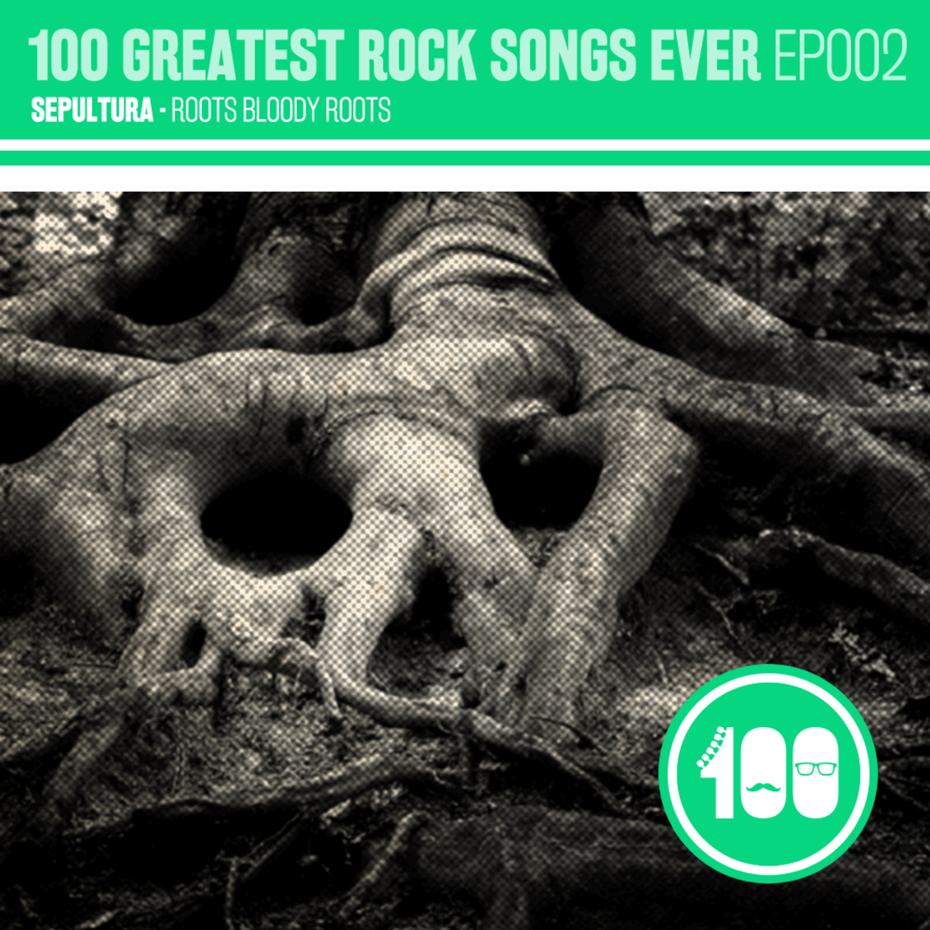 Ep.02 - Roots Bloody Roots by Sepultura episode artwork