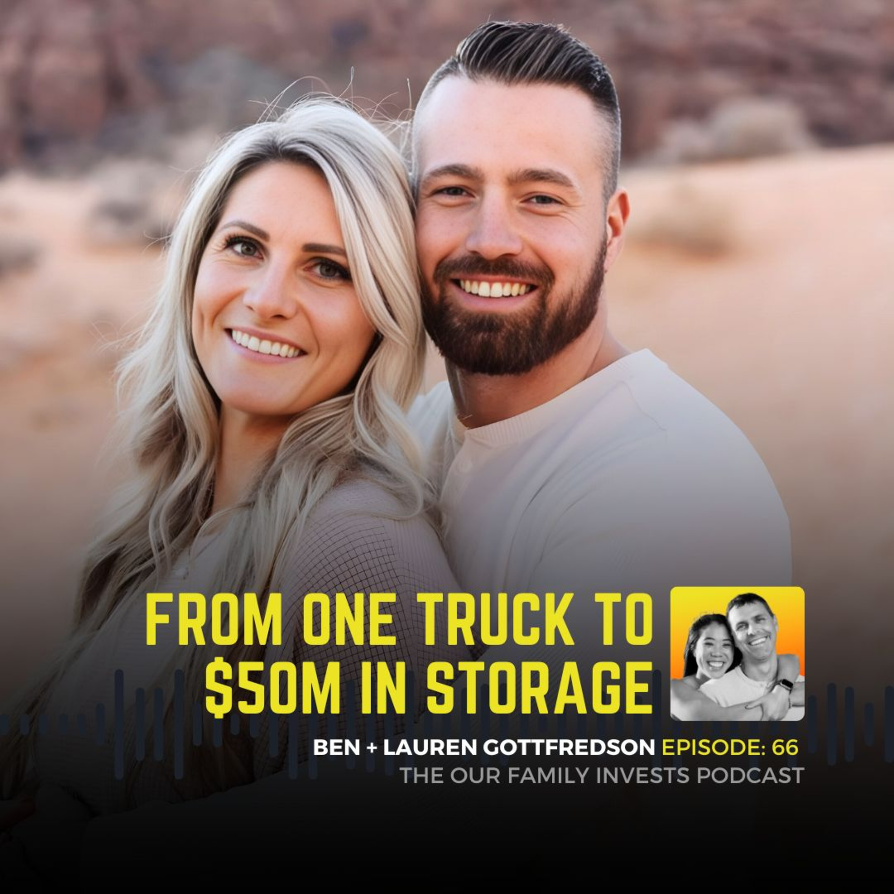 066: From One Truck to $50M in Storage | Ben + Lauren Gottfredson | Our Family Invests Podcast