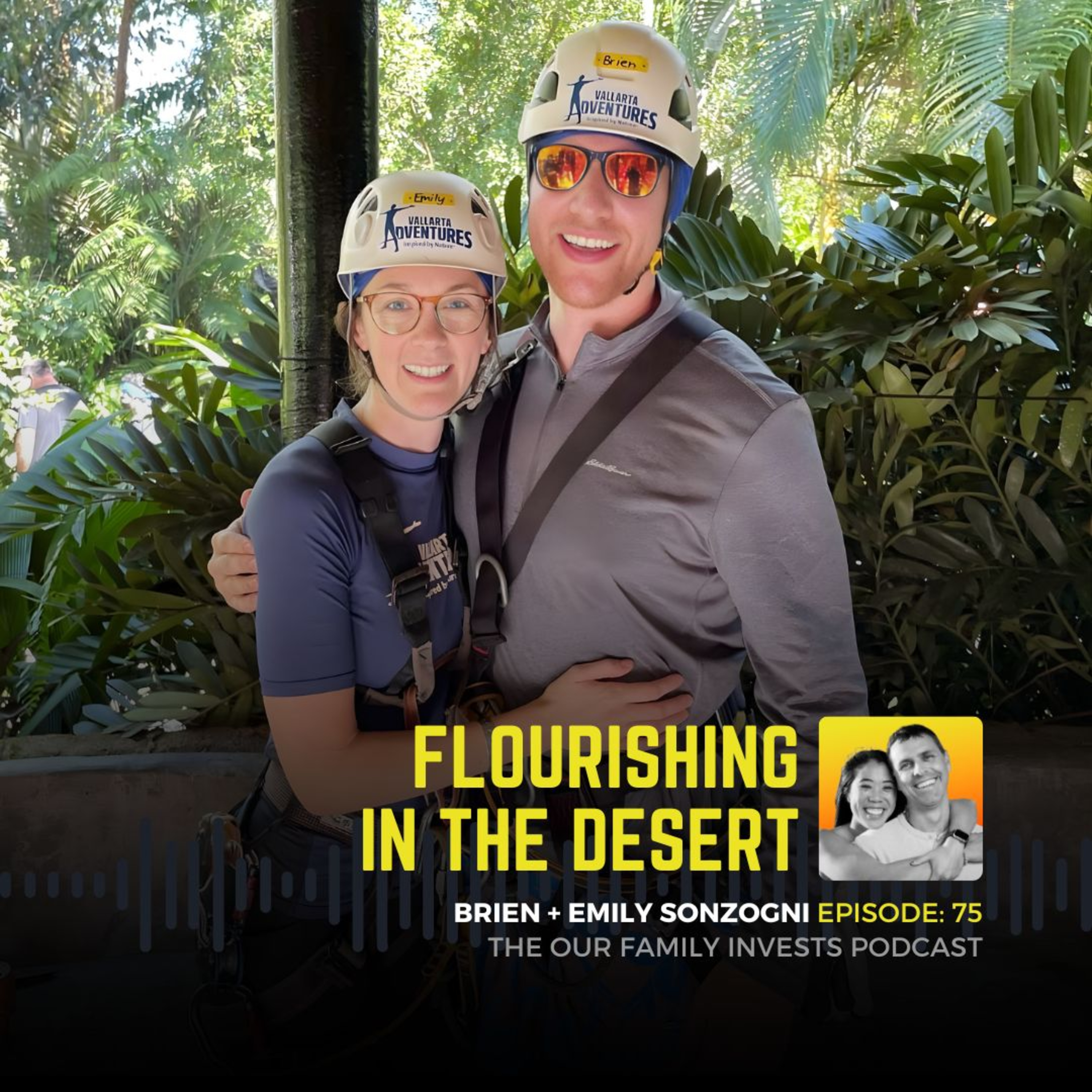 075: Flourishing in the Desert - Brien & Emily Sonzogni | Our Family Invests