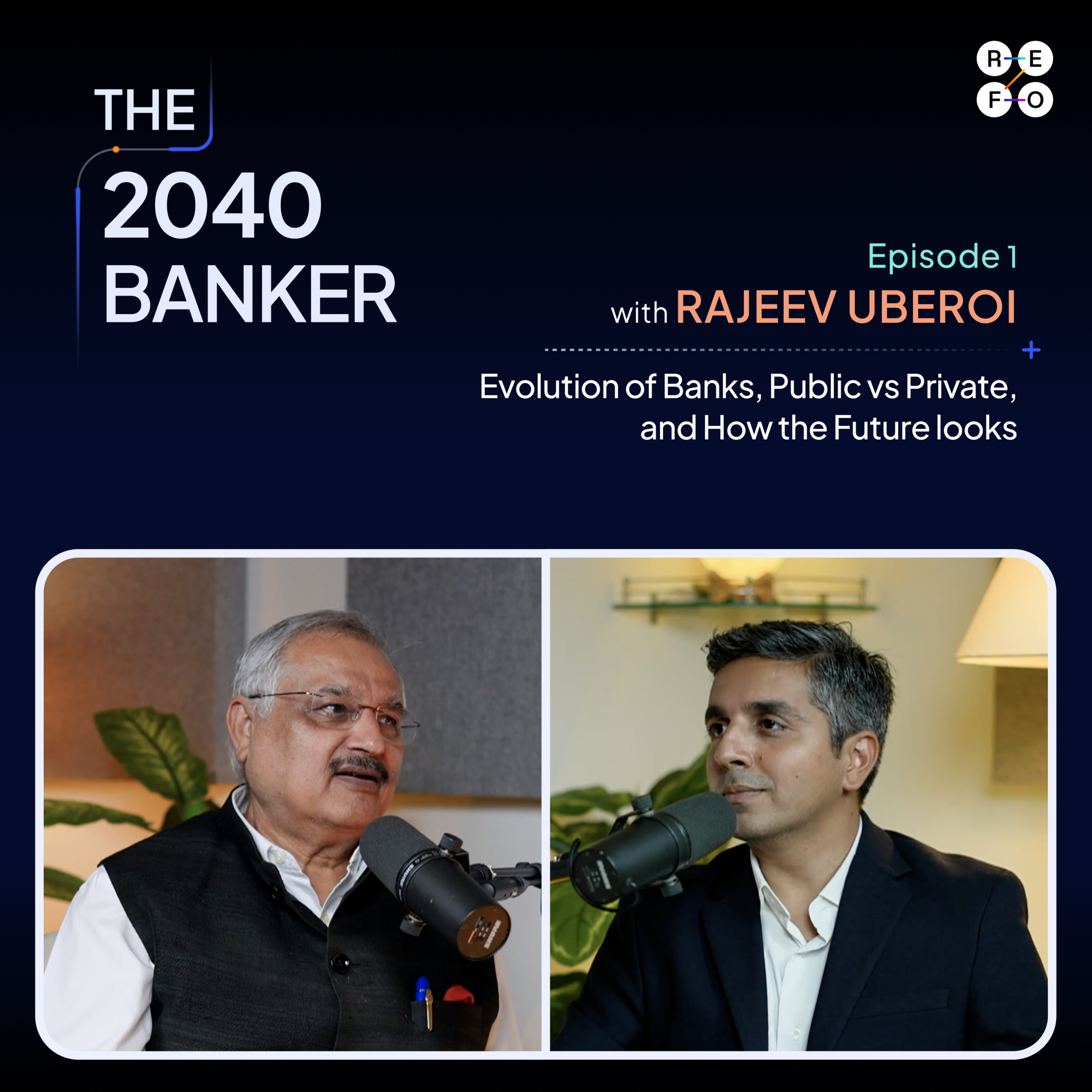 Evolving Banks, Public vs Private, and How the Future looks | The 2040 Banker | Ep 1 - Rajeev Uberoi episode artwork