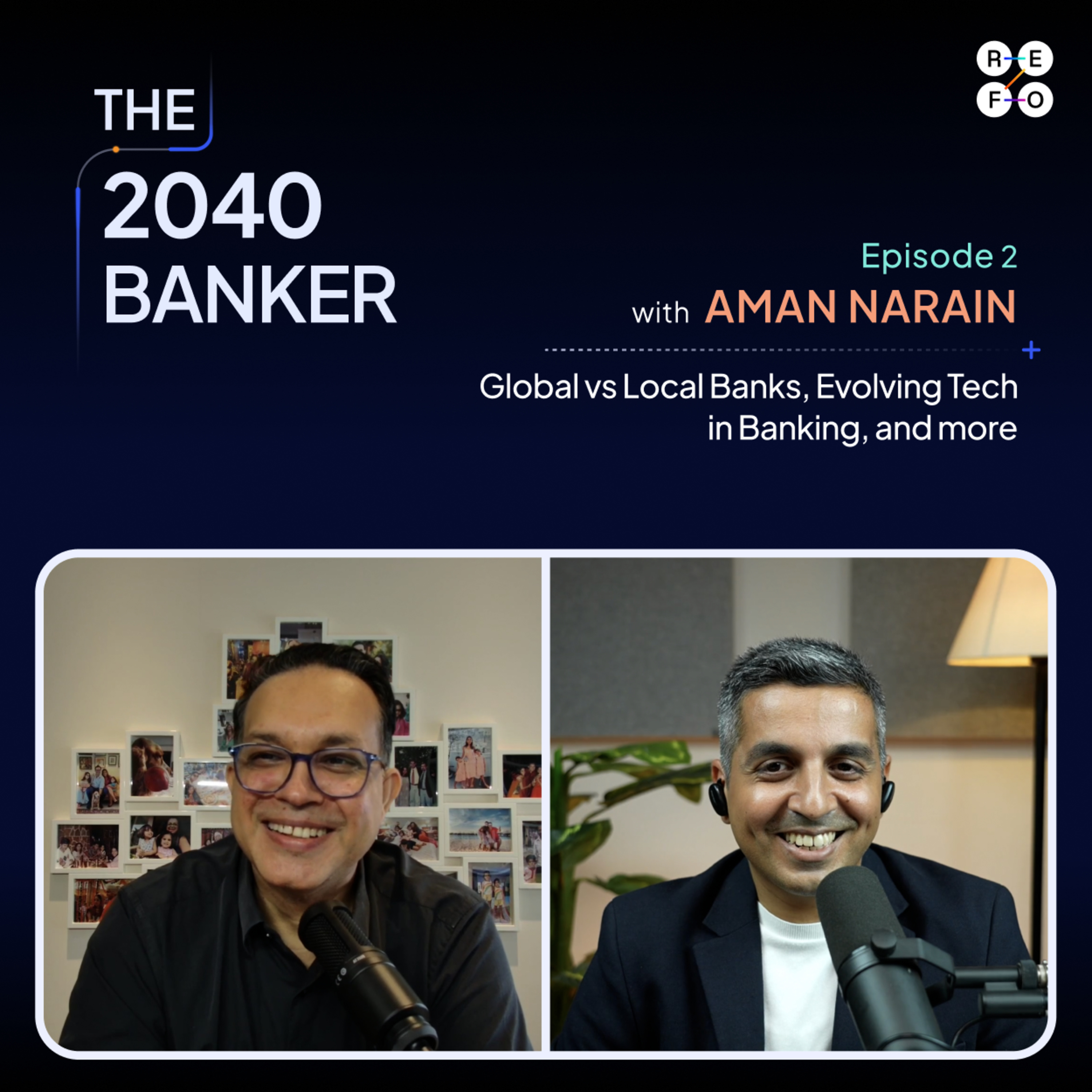 Global vs Local Banks, Evolving Tech in Banking, and more | The 2040 Banker | Ep 2 - Aman Narain episode artwork