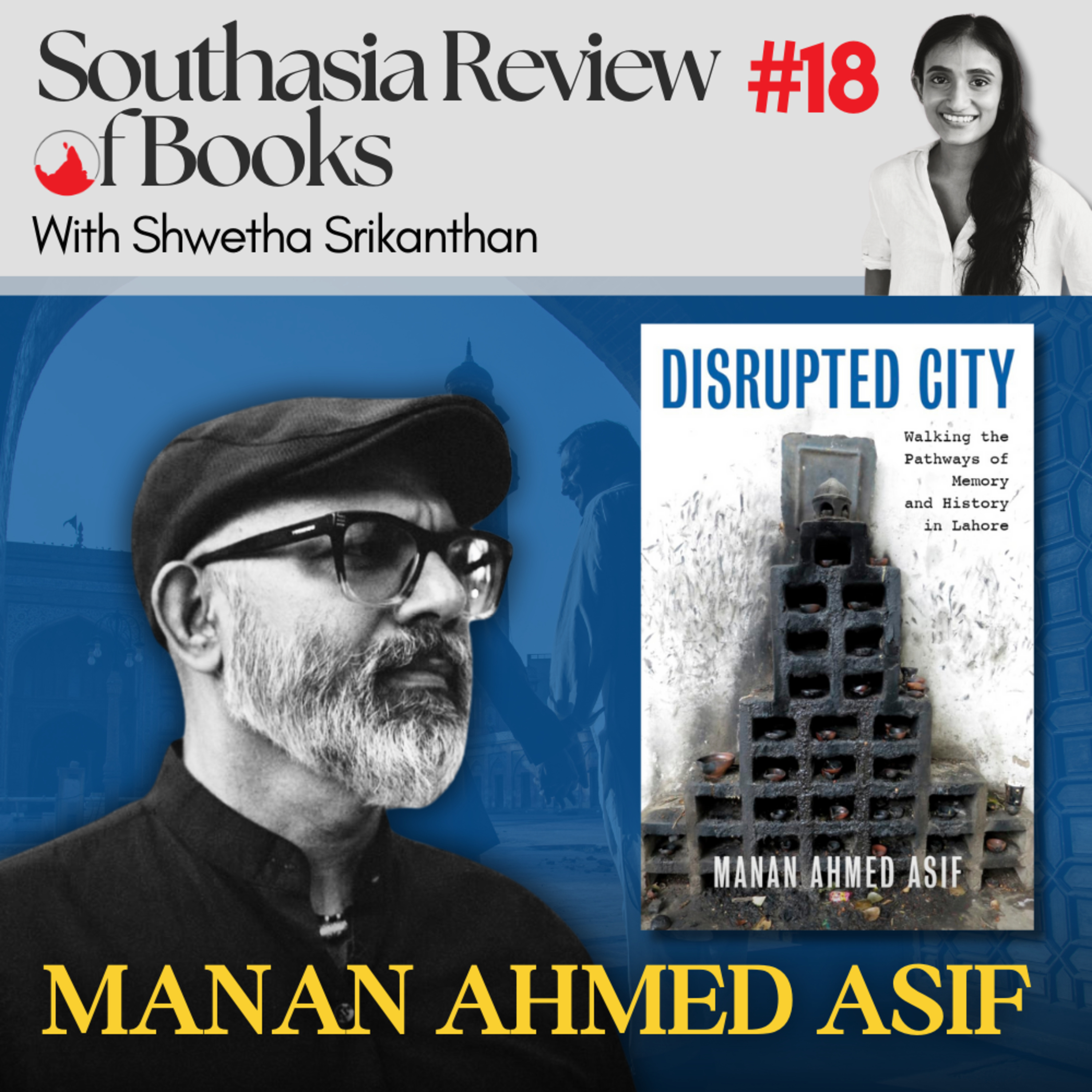 Manan Ahmed Asif on Lahore as a city exiled from its pasts: Southasia Review of Books podcast #18