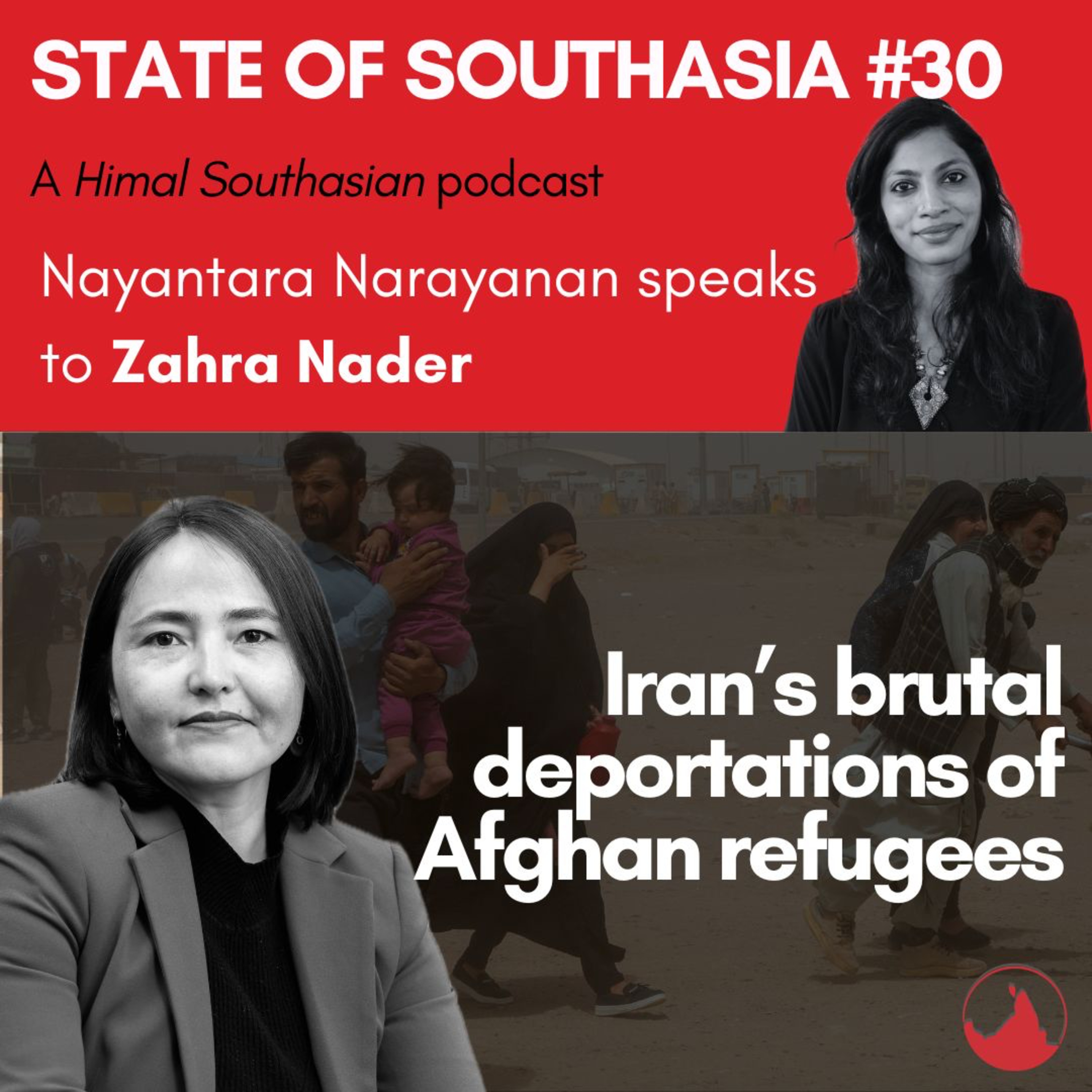 Zahra Nader on Iran’s brutal deportations of Afghan refugees: State of Southasia #30 episode artwork